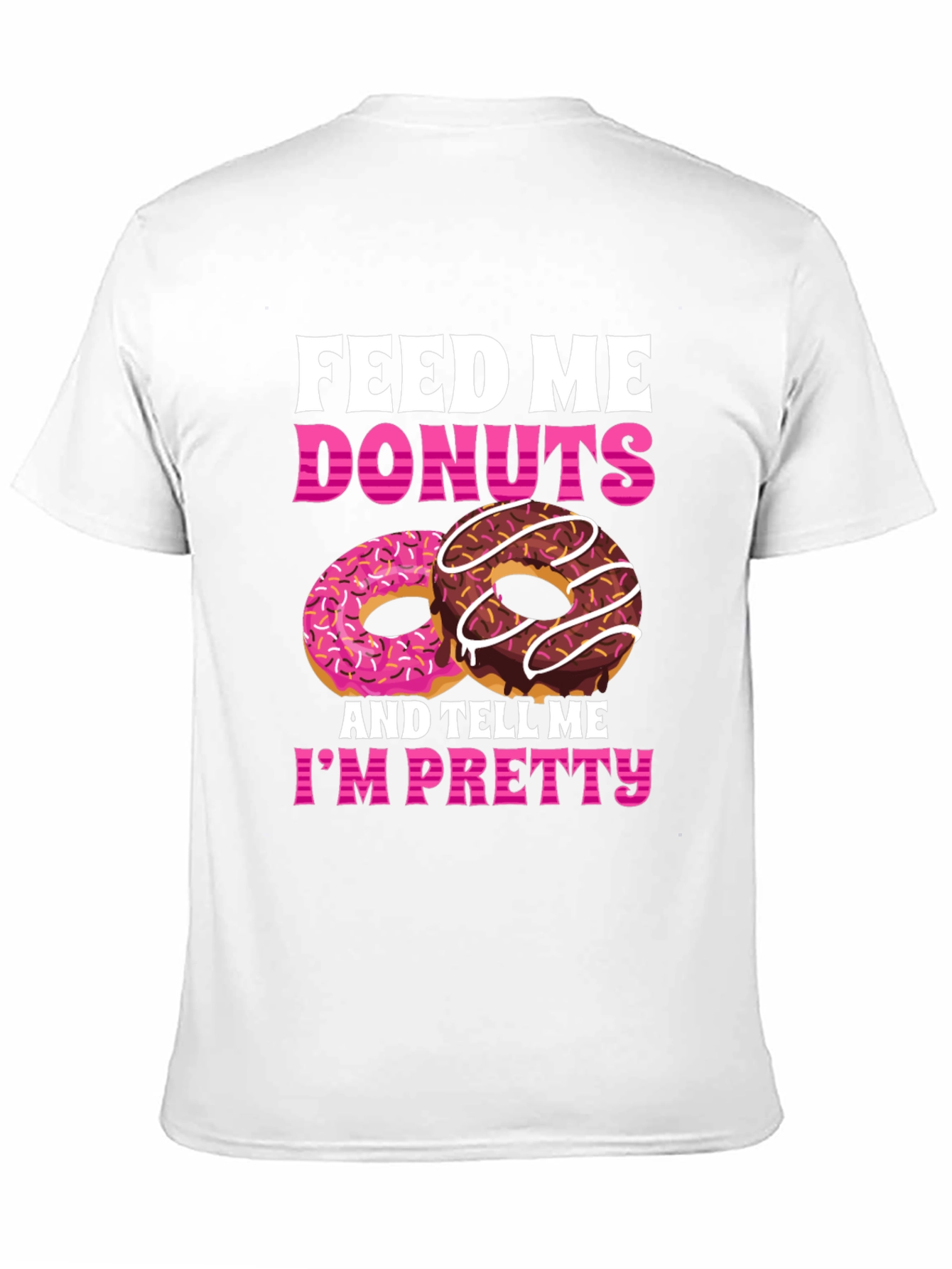 Feed Me Donuts T-Shirt - Funny Foodie Tee