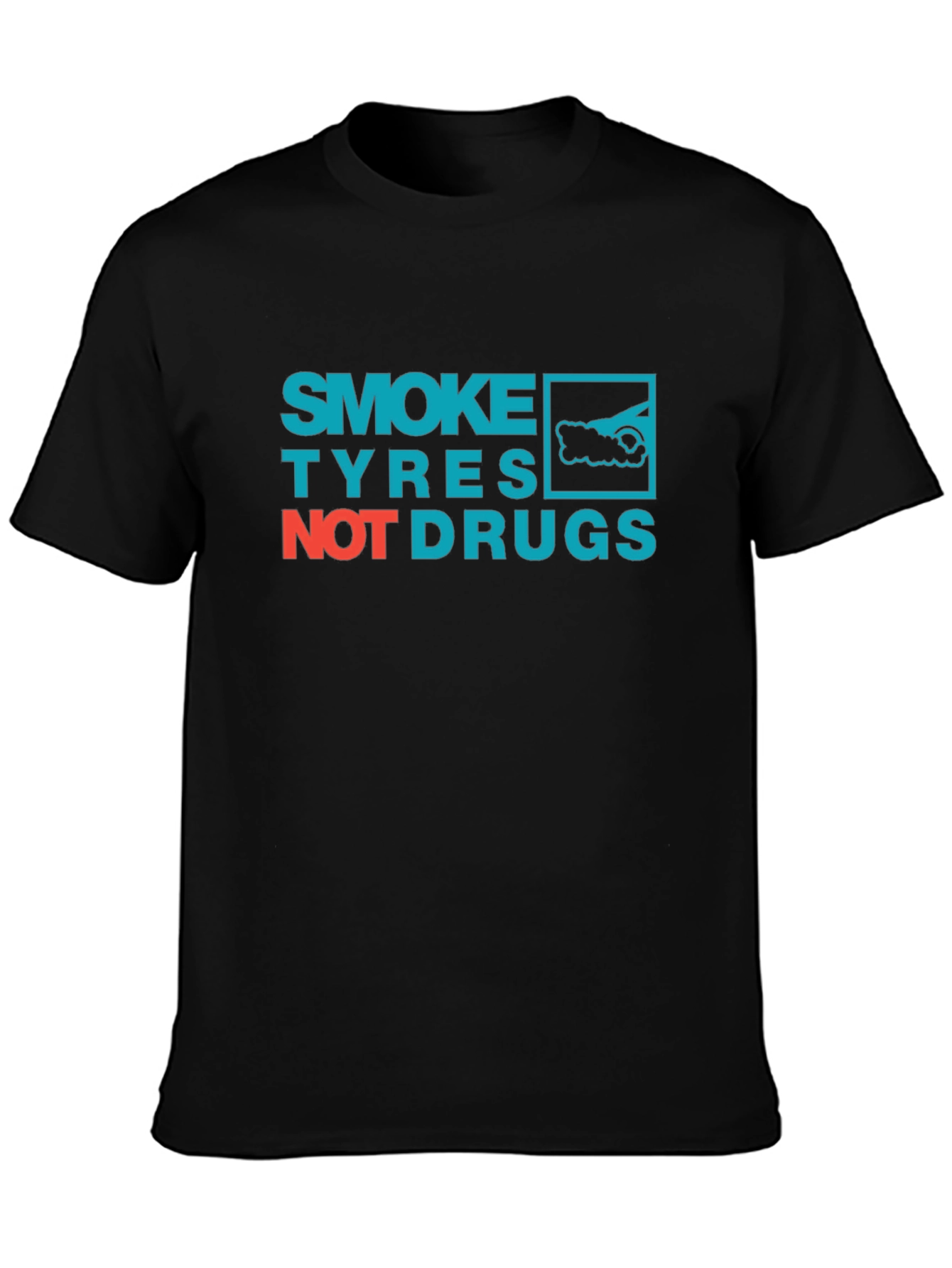 Smoke Tyres Not Drugs T-Shirt