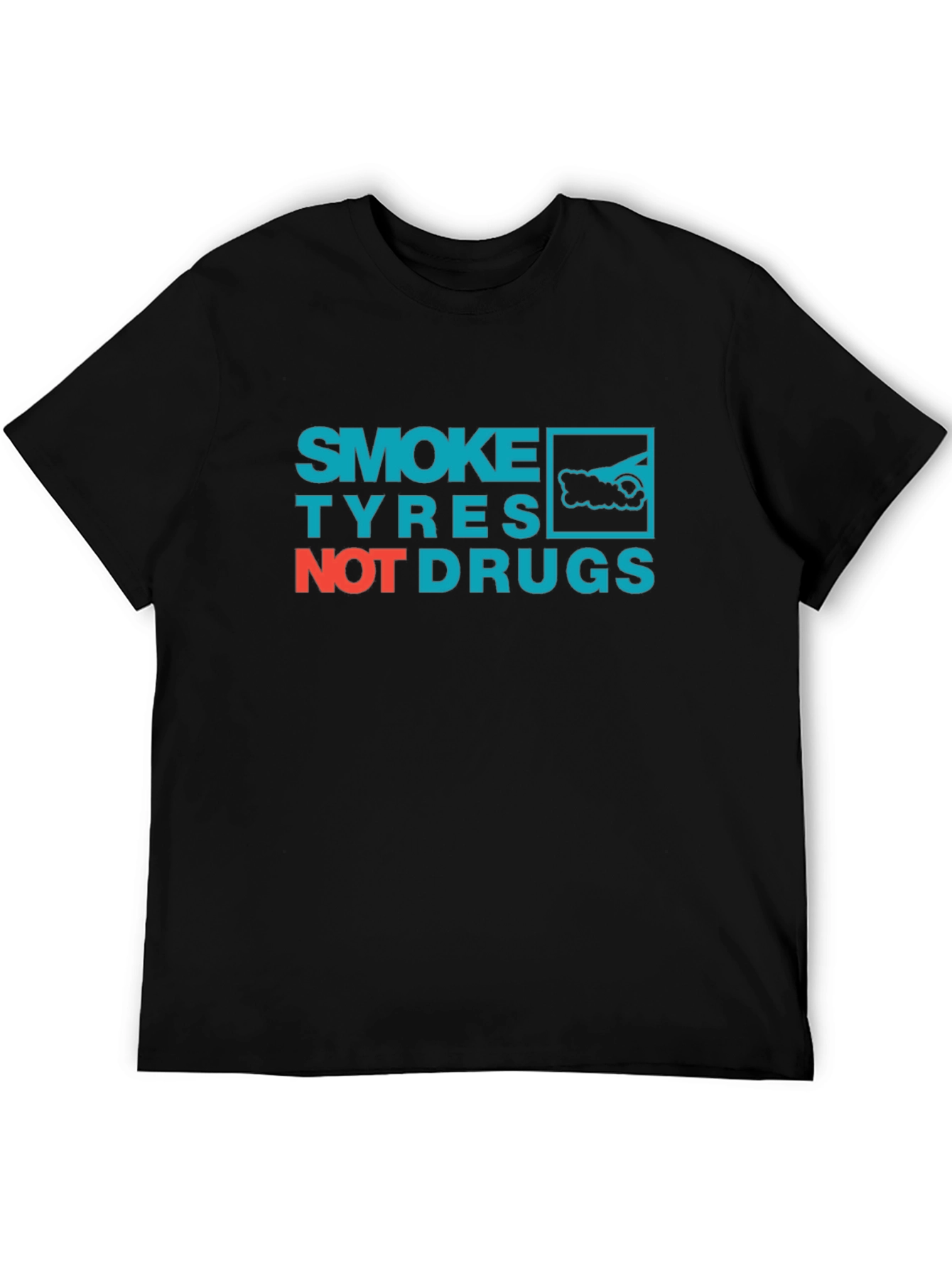 Smoke Tyres Not Drugs T-Shirt