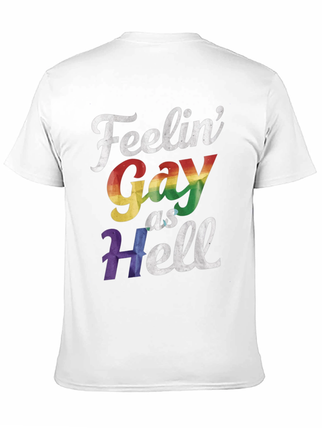 Feelin Gay As Hell Graphic Tee