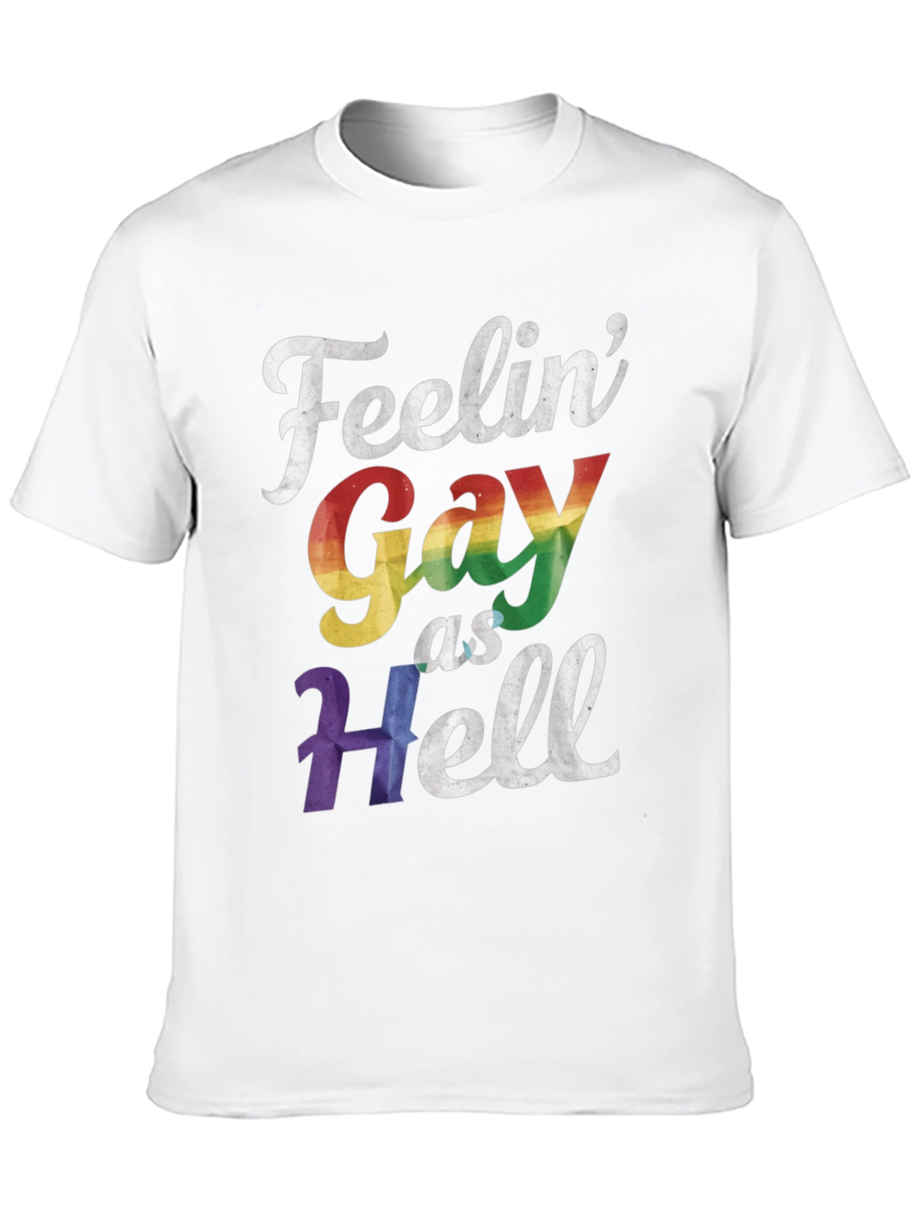 Feelin Gay As Hell Graphic Tee