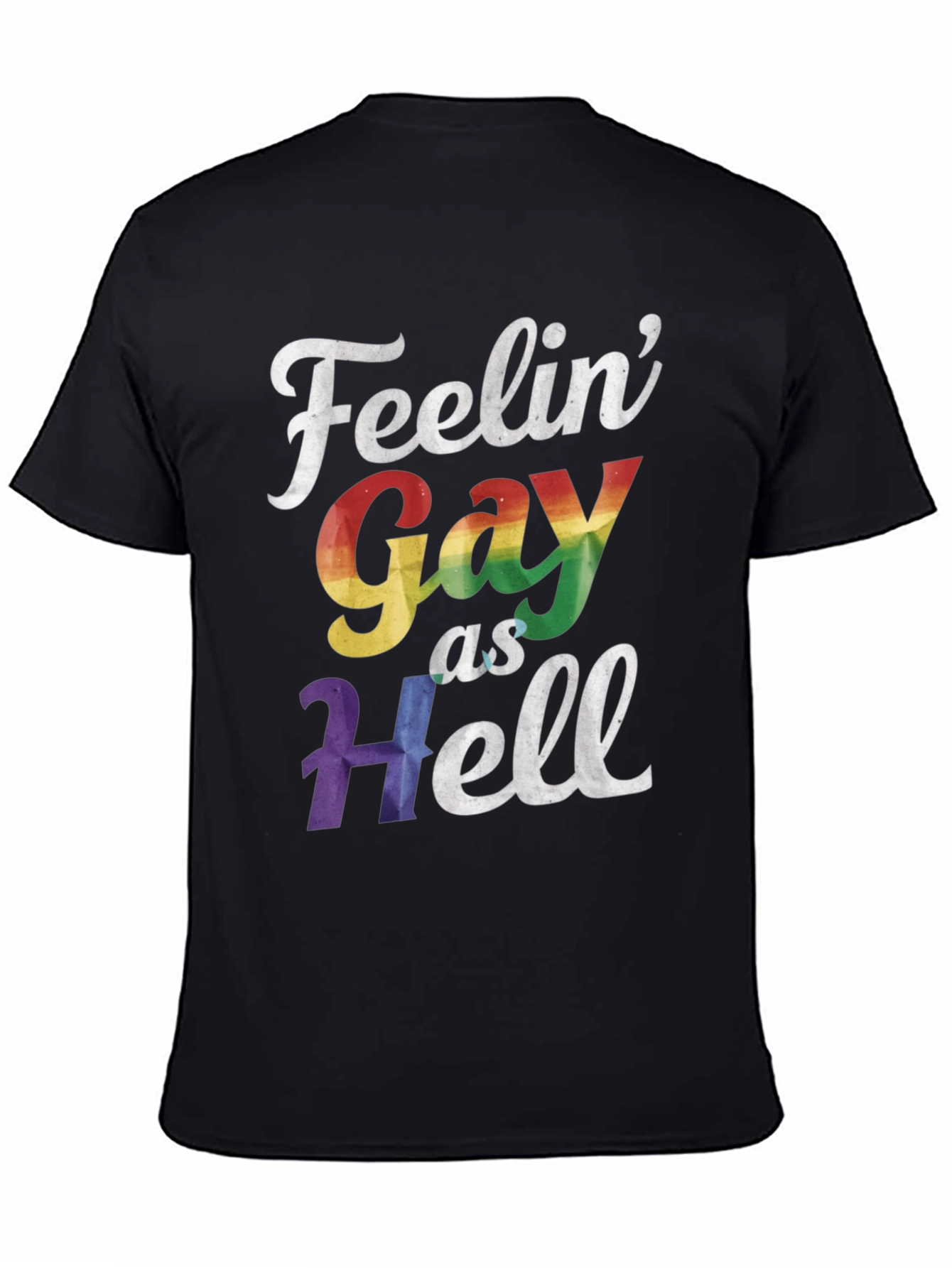 Feelin Gay As Hell Graphic Tee