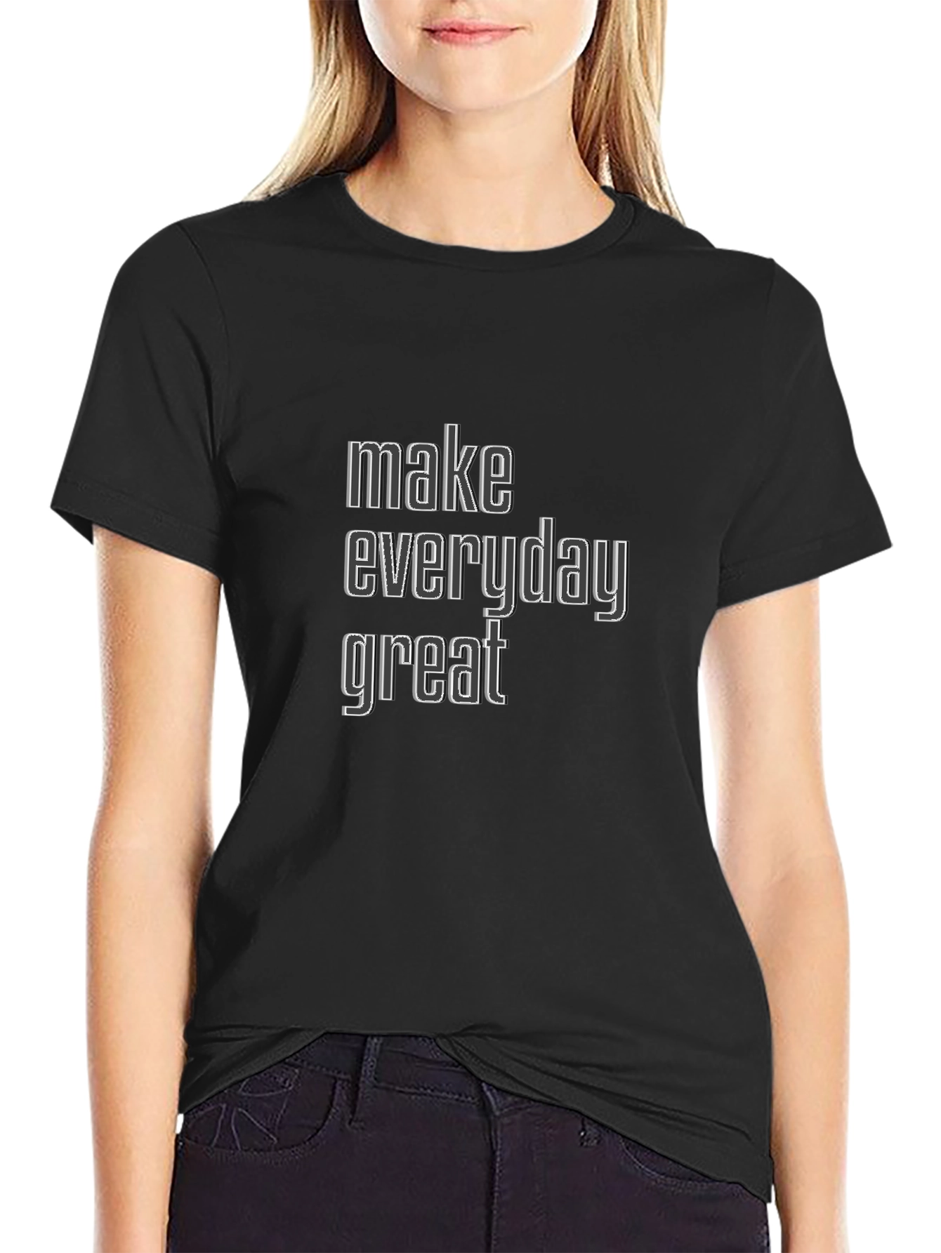 Make Everyday Great Black T-Shirt
