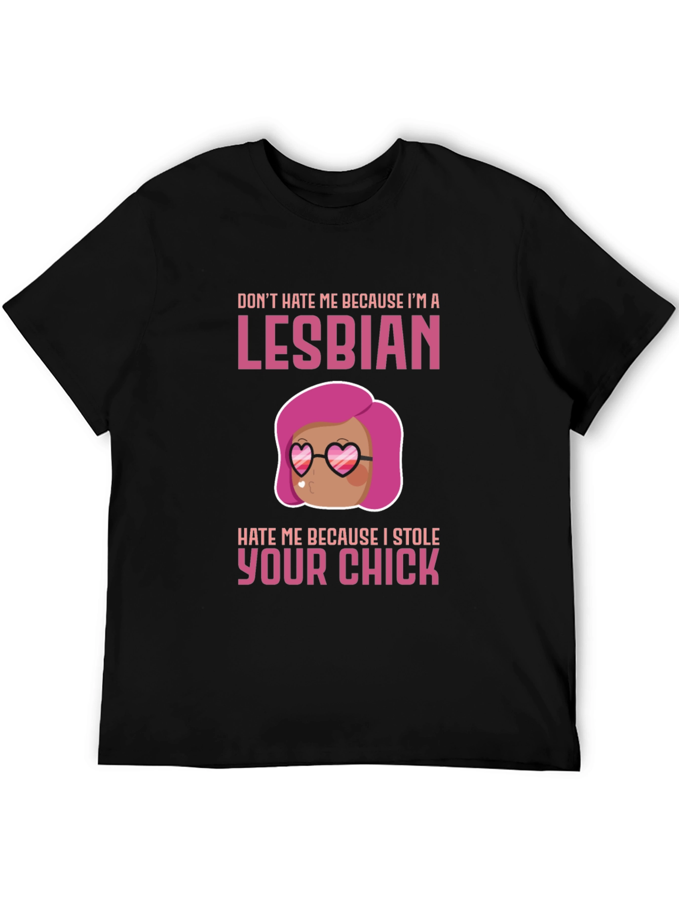 Lesbian Humor Graphic Tee - Dont Hate Me!