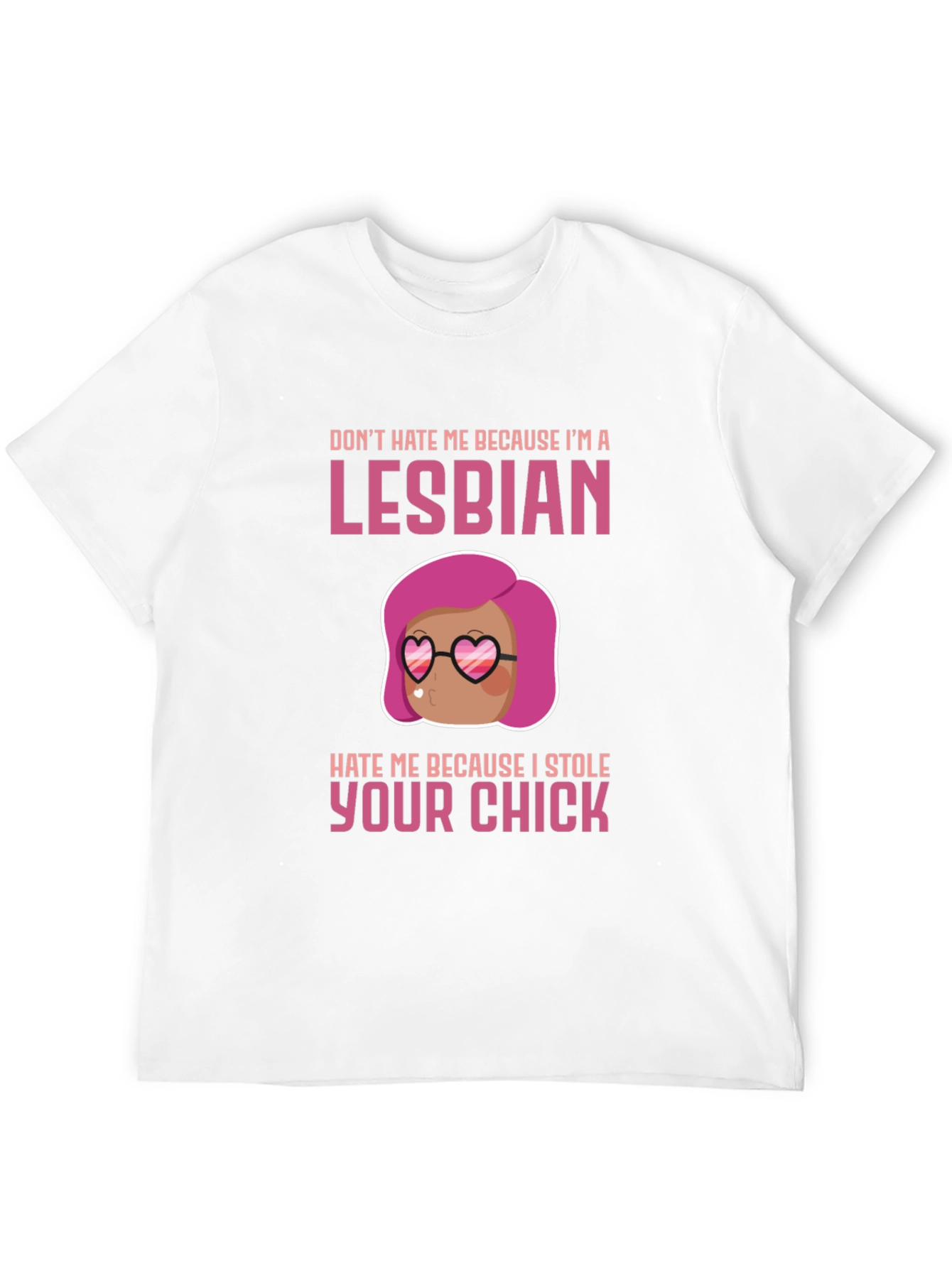 Lesbian Humor Graphic Tee - Dont Hate Me!