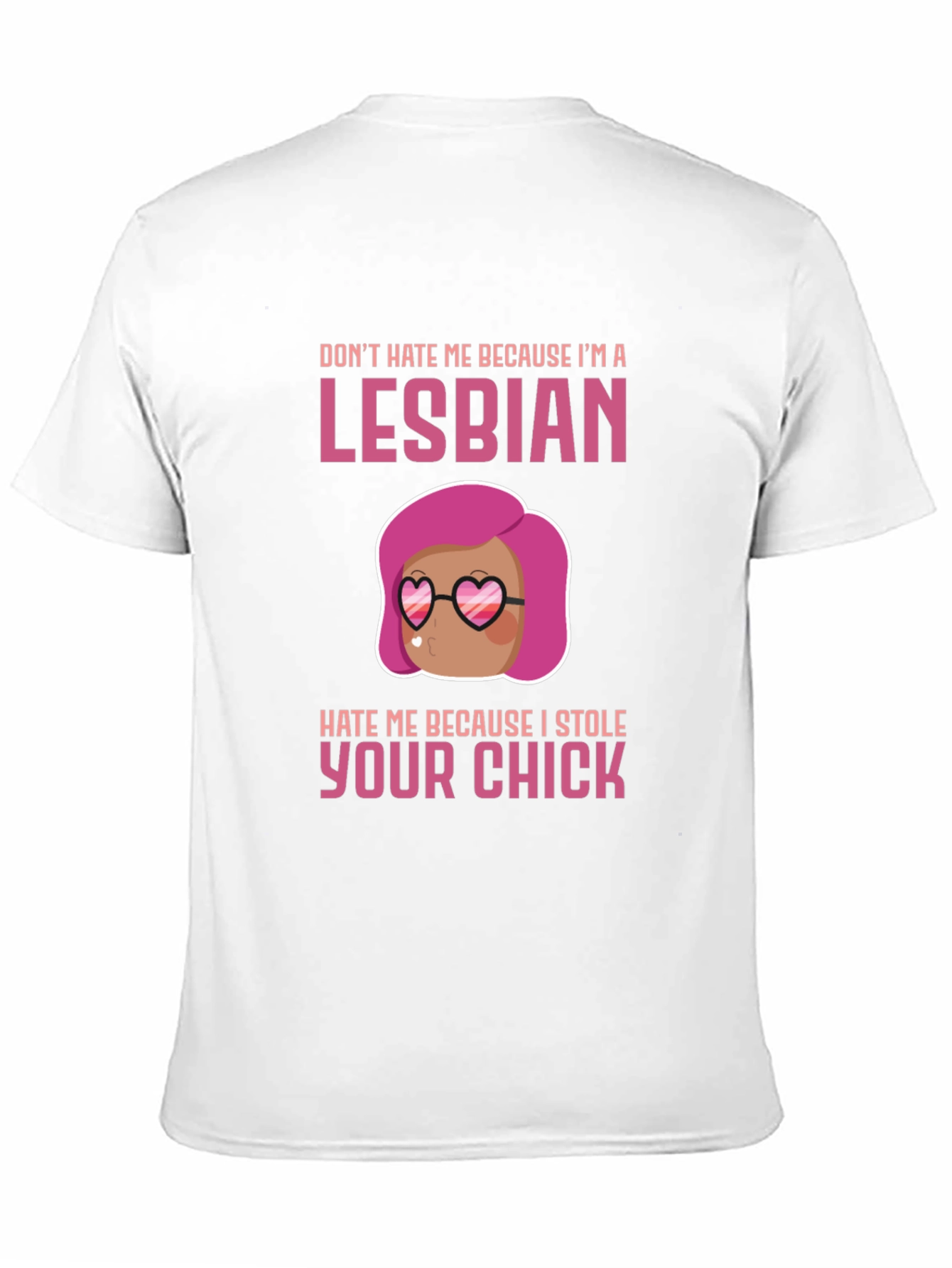 Lesbian Humor Graphic Tee - Dont Hate Me!