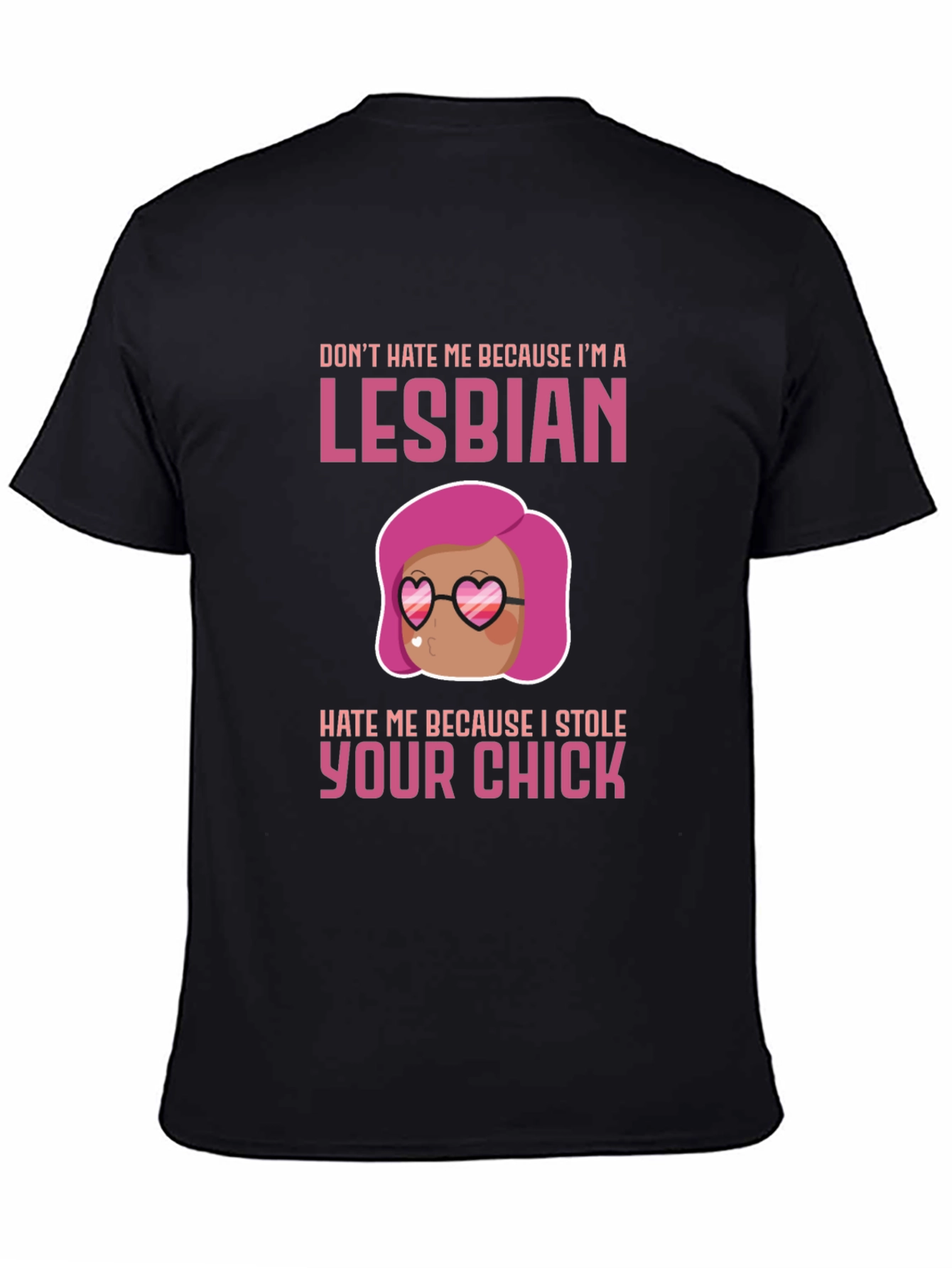 Lesbian Humor Graphic Tee - Dont Hate Me!