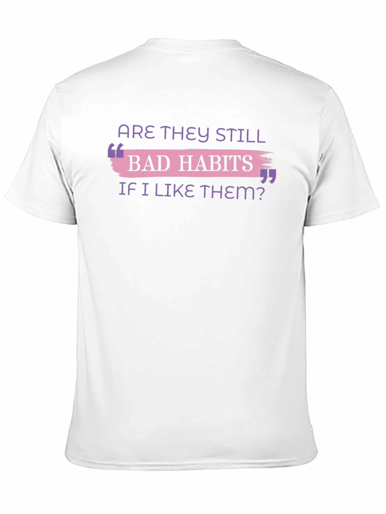 Bad Habits T-Shirt Funny Slogan Tee