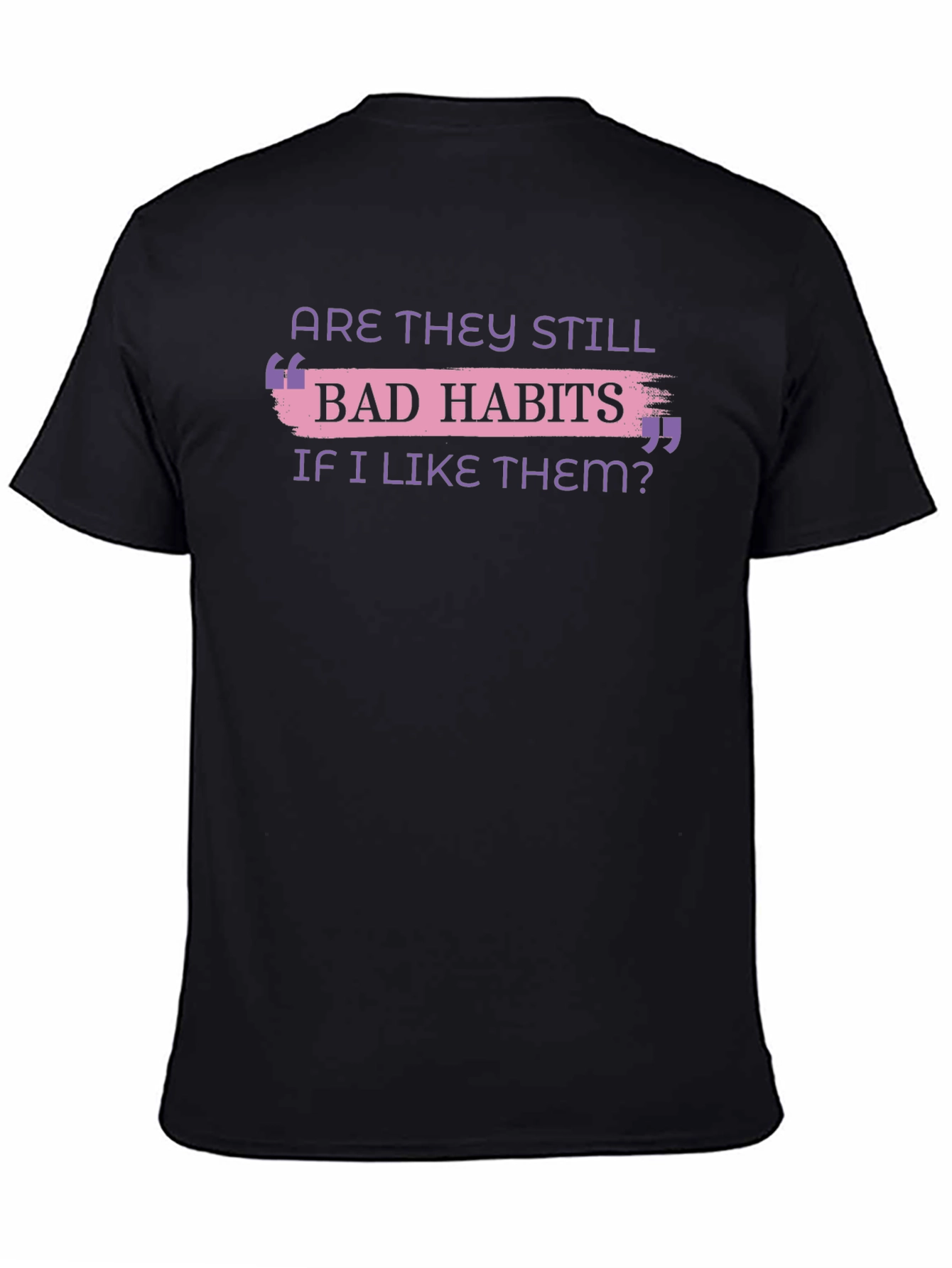 Bad Habits T-Shirt Funny Slogan Tee