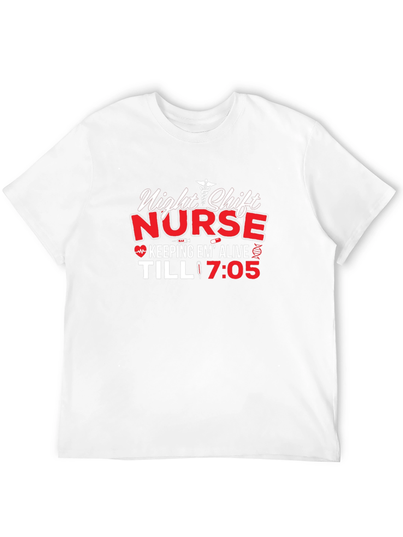 Night Shift Nurse T-Shirt - Keeps Em Alive!
