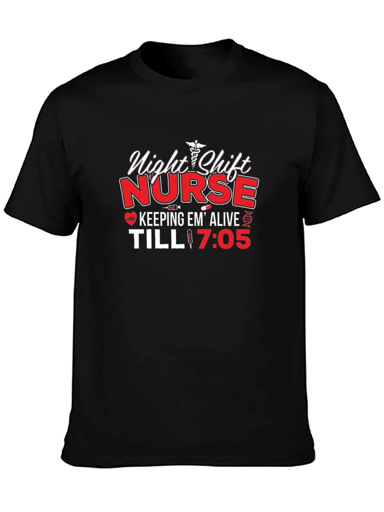 Night Shift Nurse T-Shirt - Keeps Em Alive!
