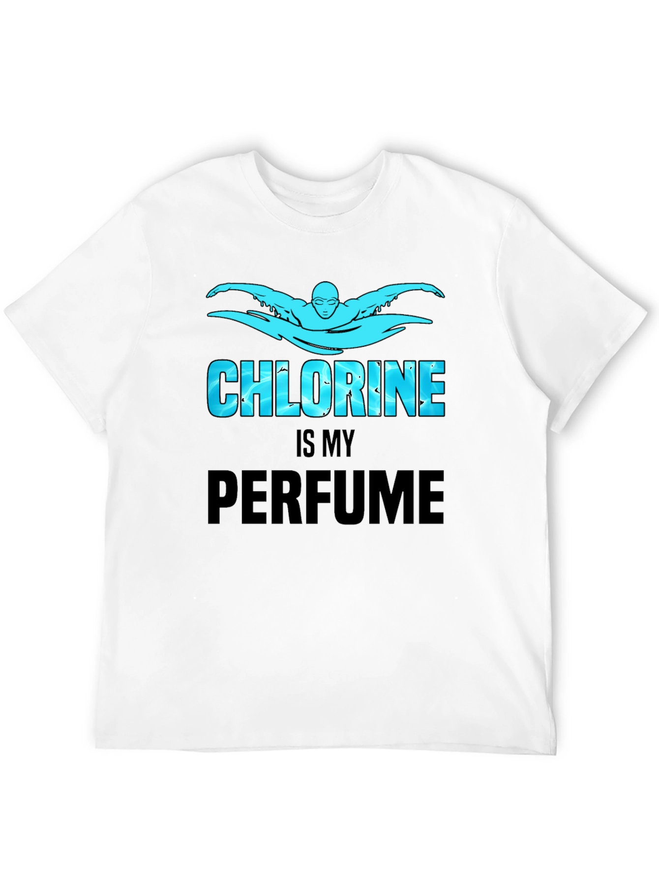 Chlorine is My Perfume Graphic Tee Shirt