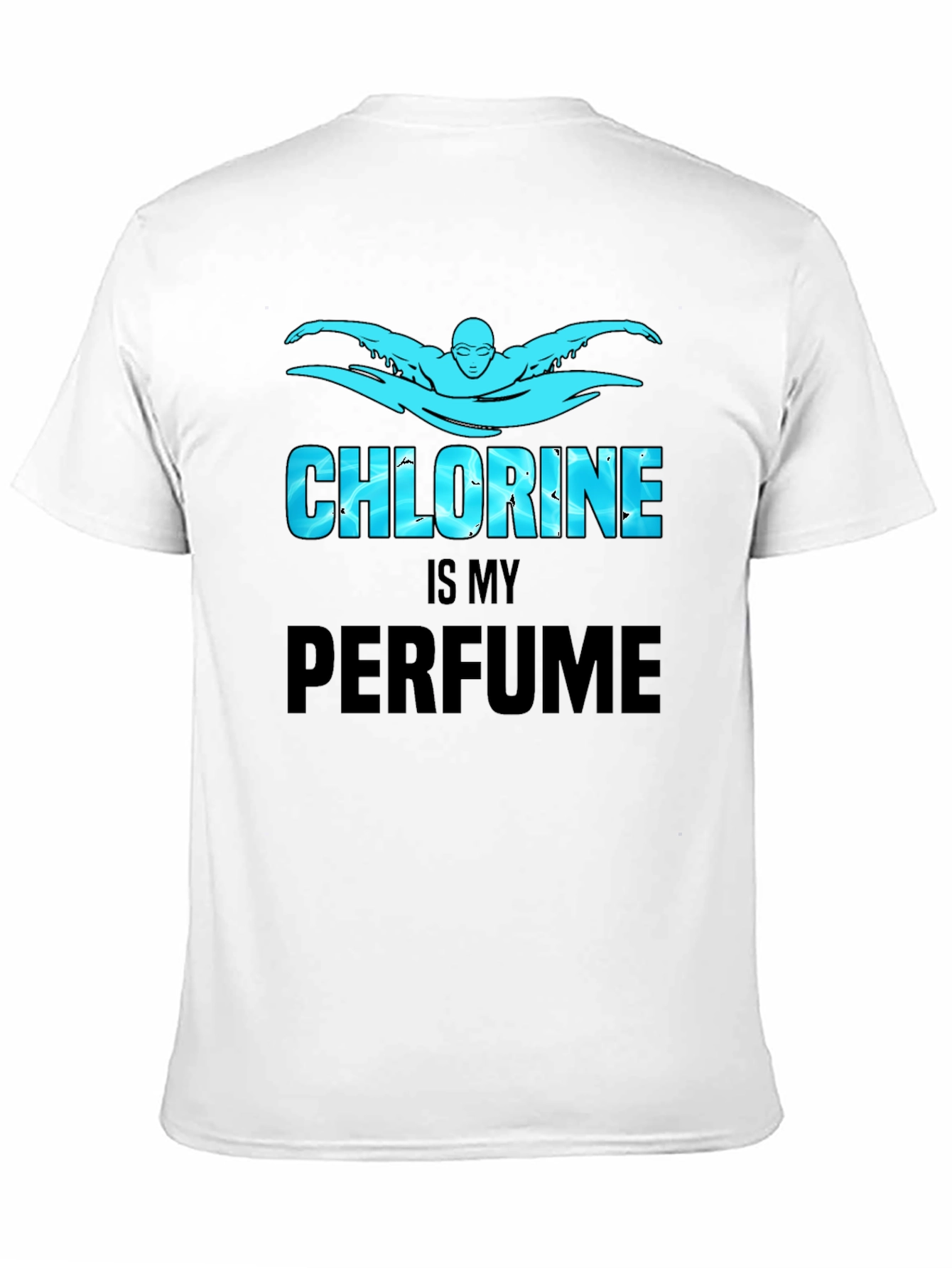 Chlorine is My Perfume Graphic Tee Shirt