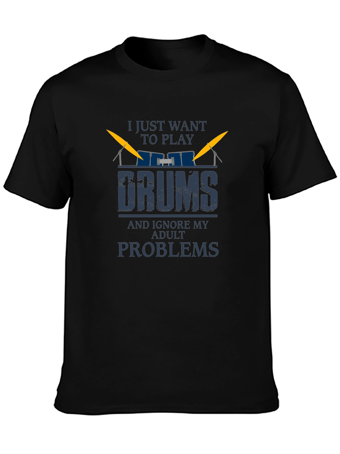 Drummer T-Shirt: Ignore Adult Problems and Play Drums
