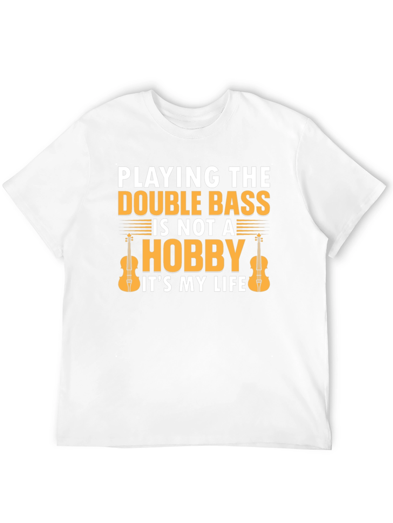 Double Bass Player T-Shirt - Its My Life!