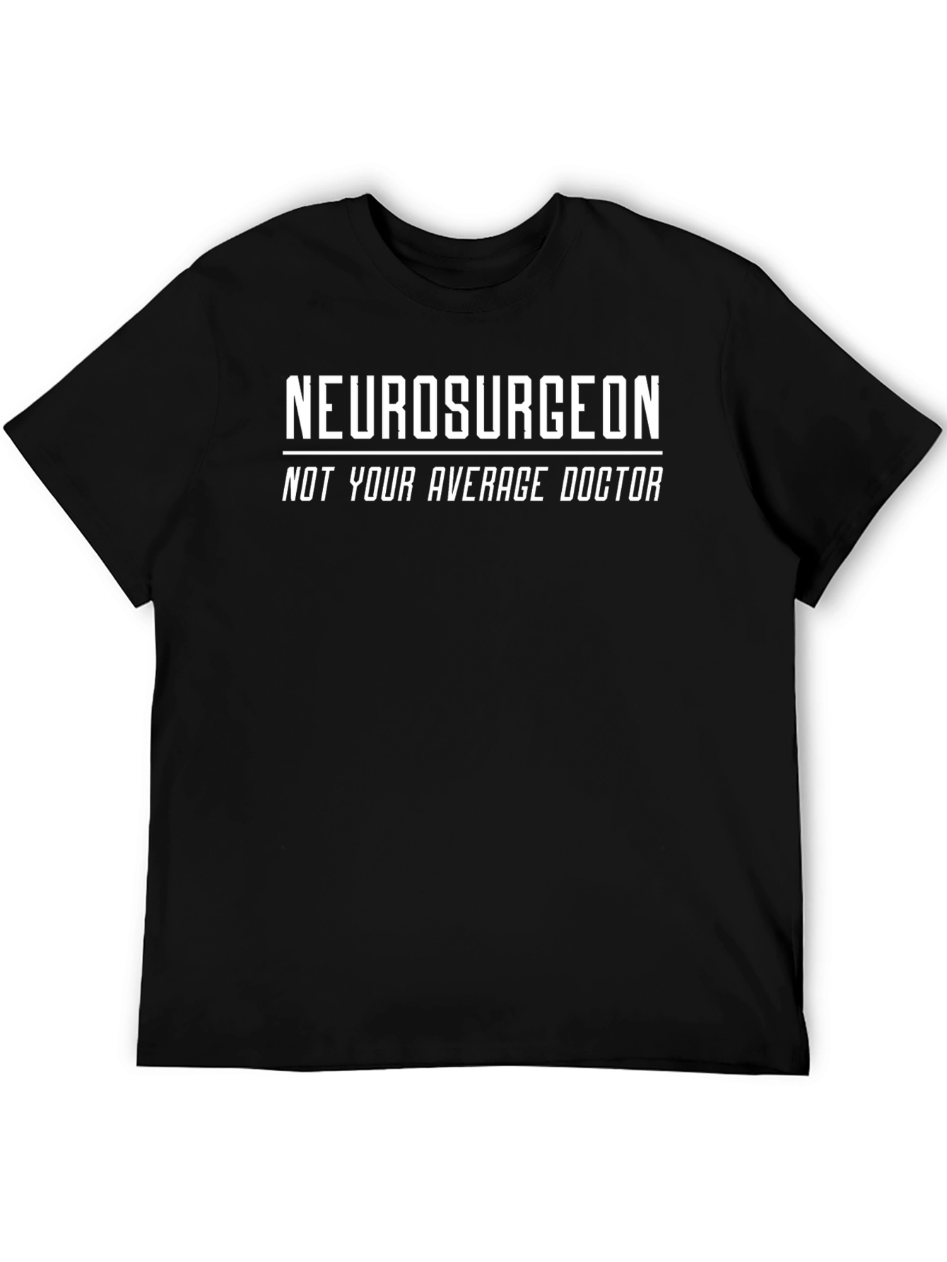 Neurosurgeon - Not Your Average Doctor T-Shirt