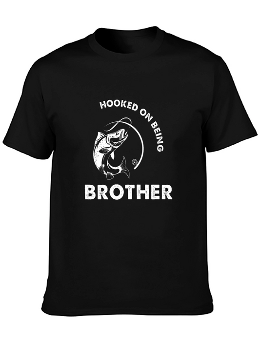 Hooked on Being Brother T-Shirt