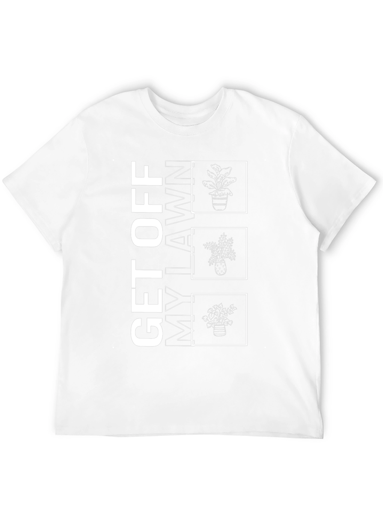 Get Off My Lawn Plant T-Shirt
