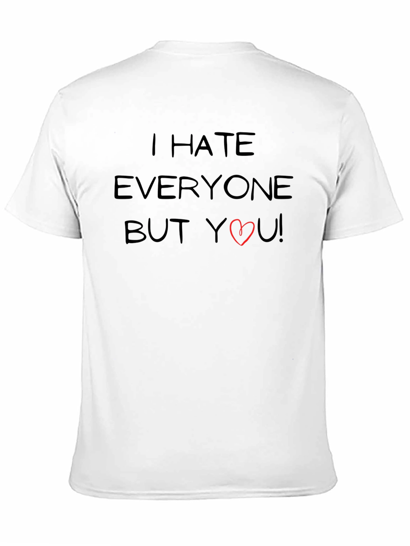 I Hate Everyone But You T-Shirt Love Graphic