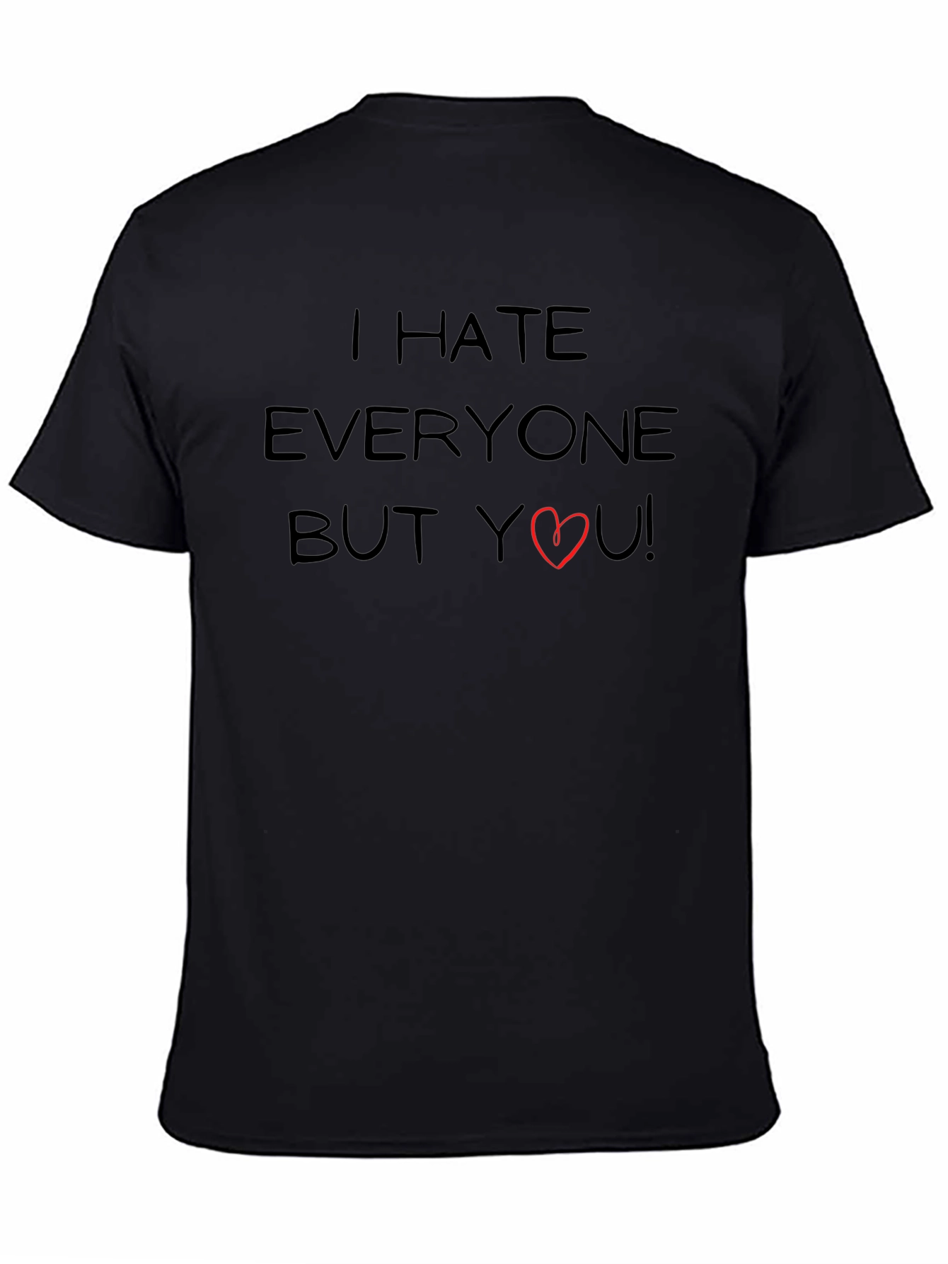 I Hate Everyone But You T-Shirt Love Graphic