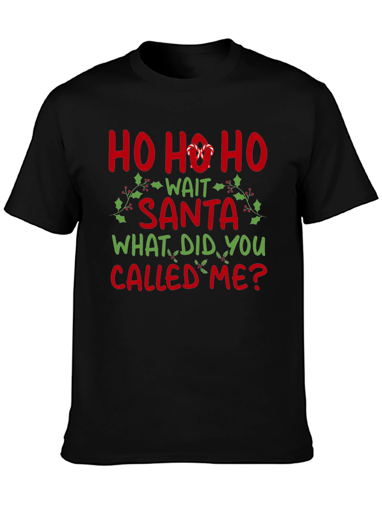 Funny Christmas T-Shirt - Ho Ho Ho Wait Santa