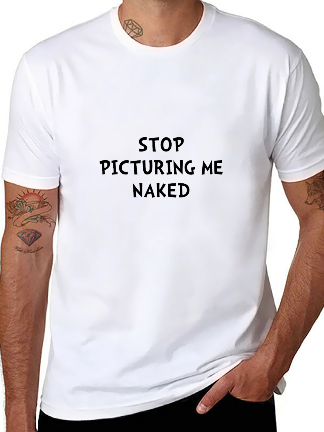 Stop Picturing Me Naked Funny Sarcastic T-Shirt