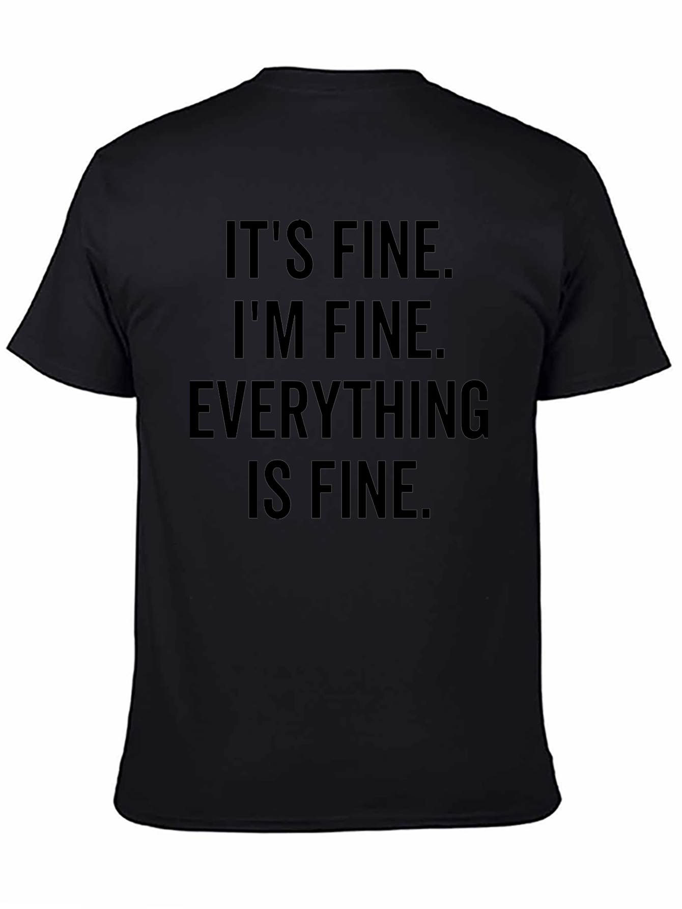 Its Fine Im Fine Everything Is Fine Graphic Tee