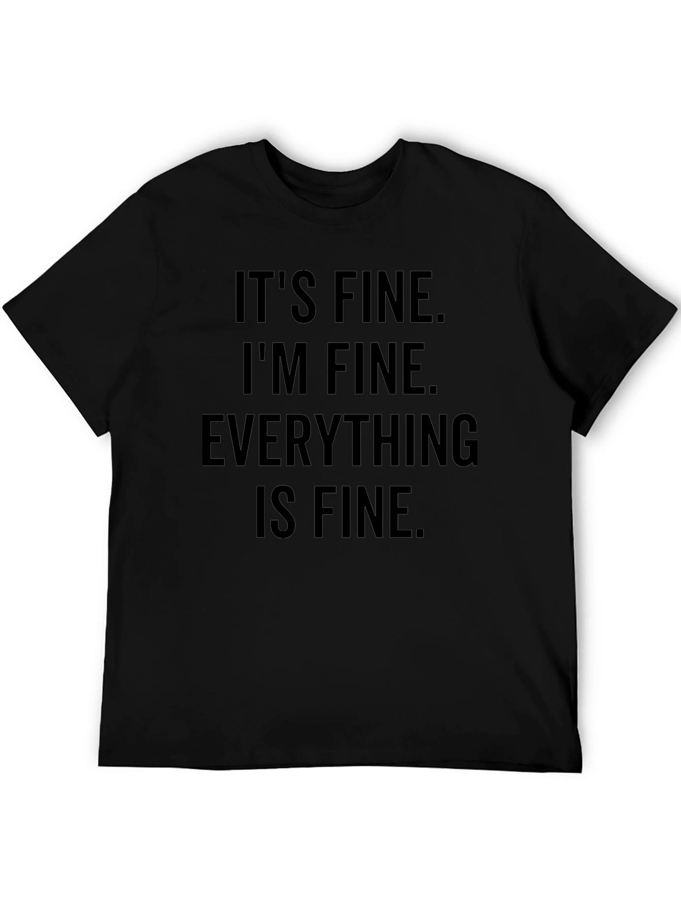 Its Fine Im Fine Everything Is Fine Graphic Tee