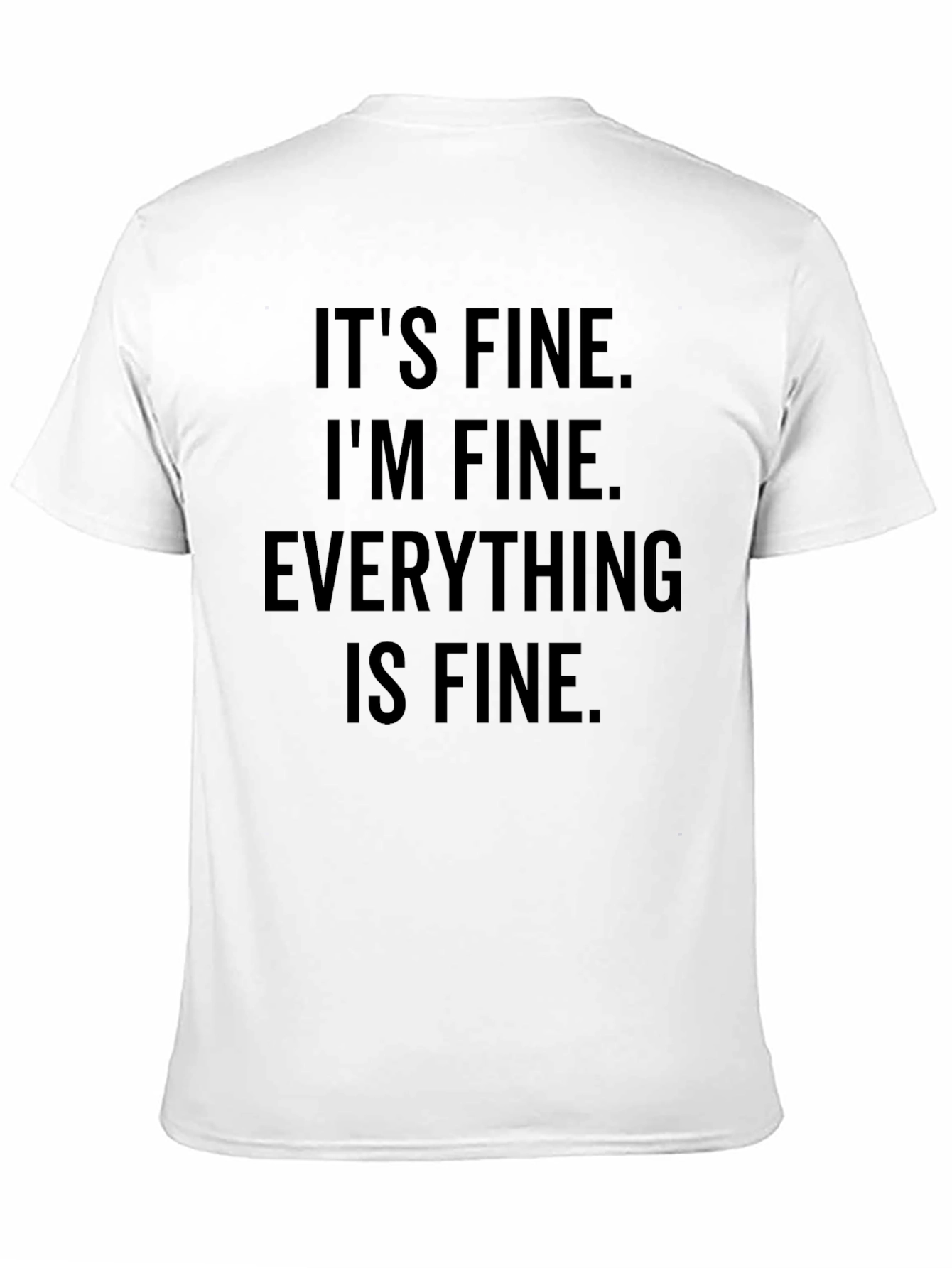 Its Fine Im Fine Everything Is Fine Graphic Tee