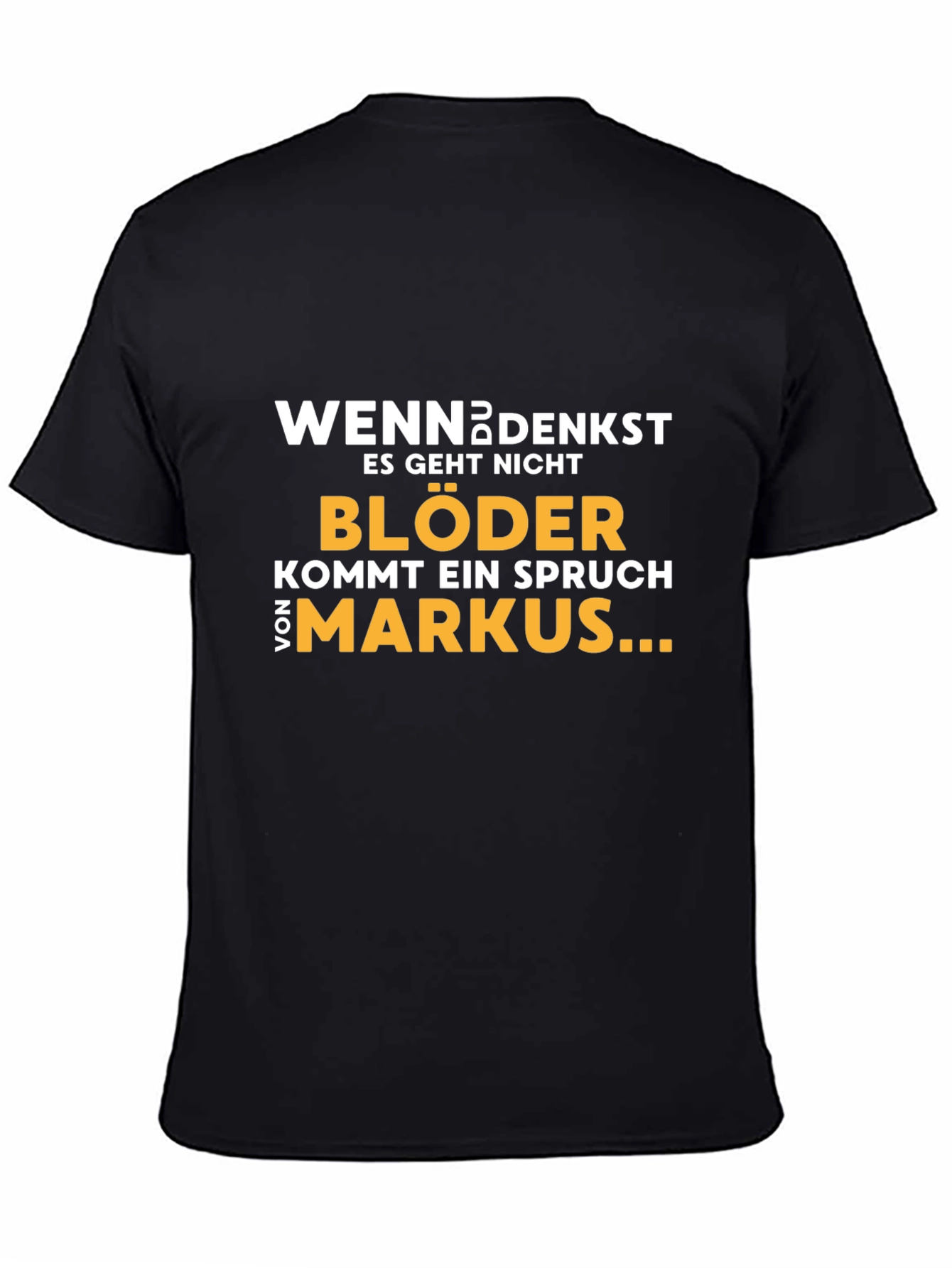 Humorous German Quote T-Shirt - Markus Edition