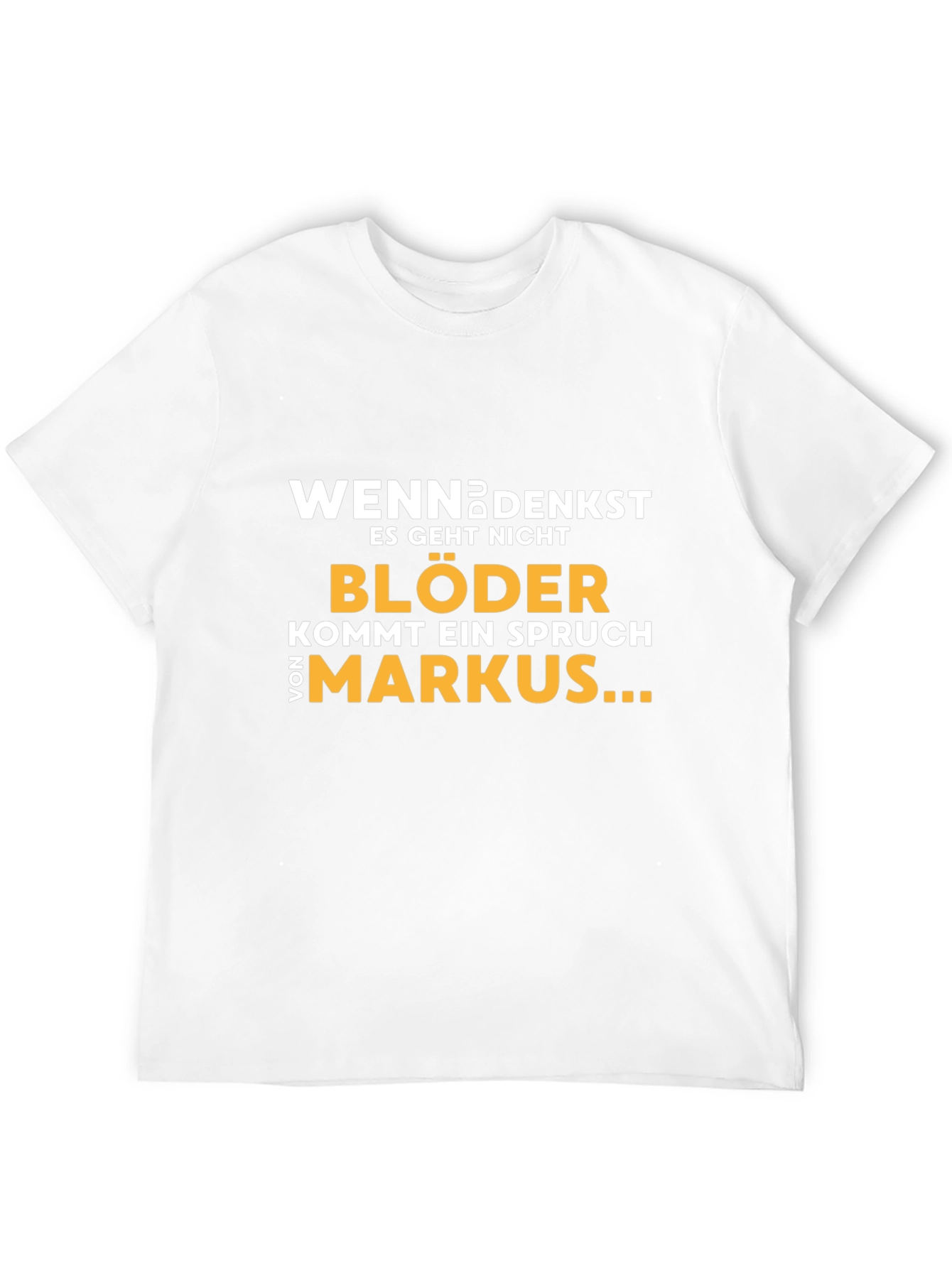 Humorous German Quote T-Shirt - Markus Edition