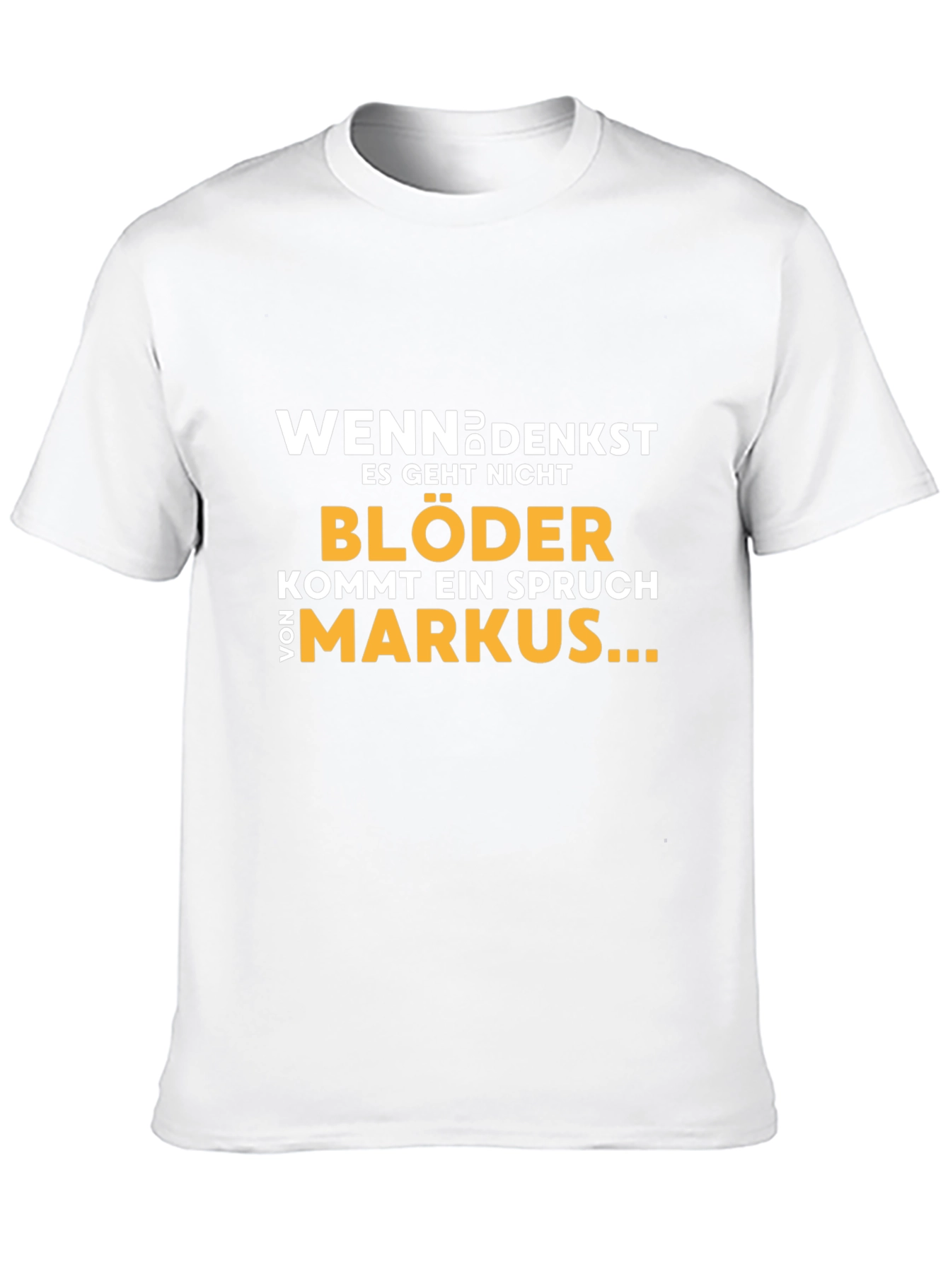 Humorous German Quote T-Shirt - Markus Edition