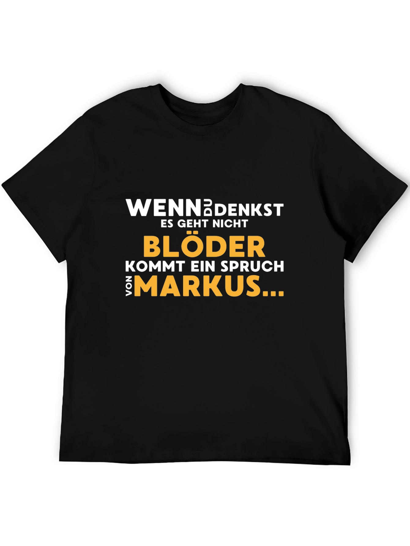 Humorous German Quote T-Shirt - Markus Edition