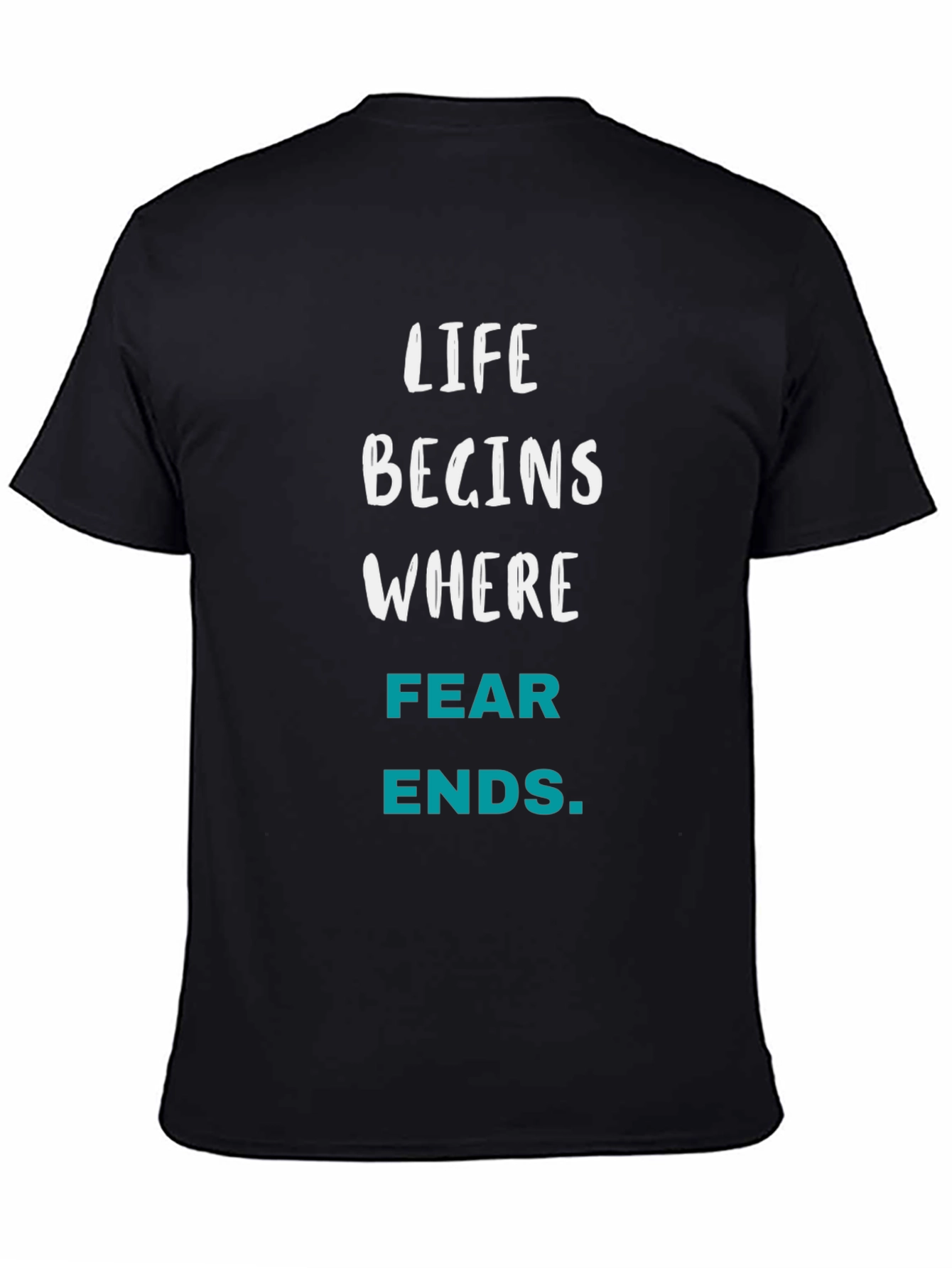 Life Begins Where Fear Ends T-Shirt
