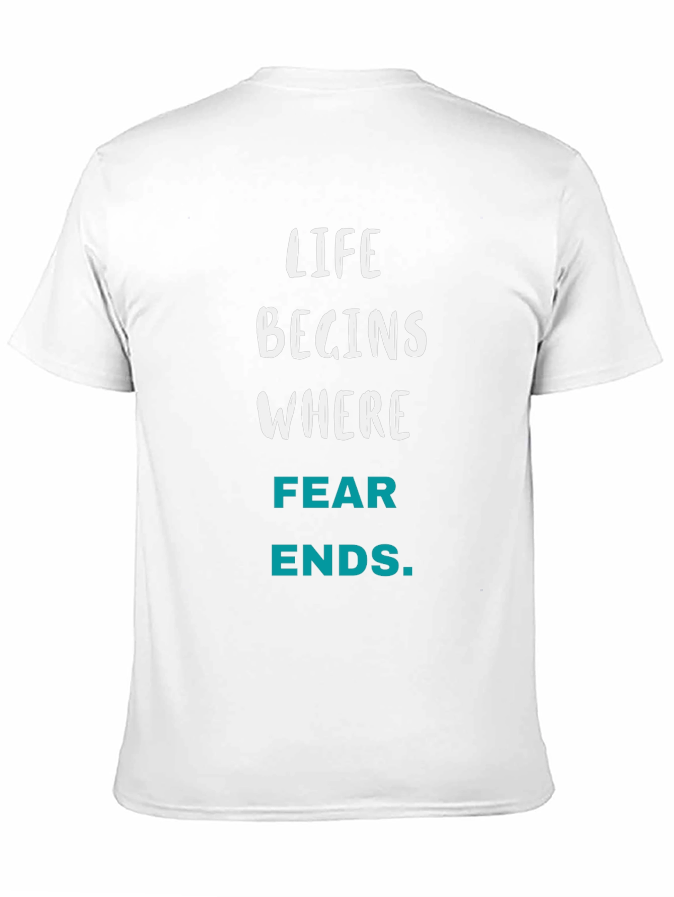Life Begins Where Fear Ends T-Shirt