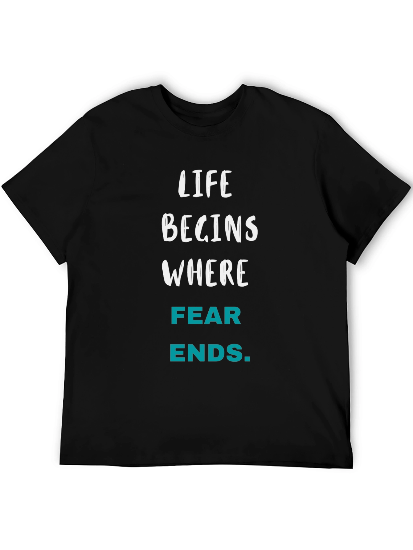 Life Begins Where Fear Ends T-Shirt