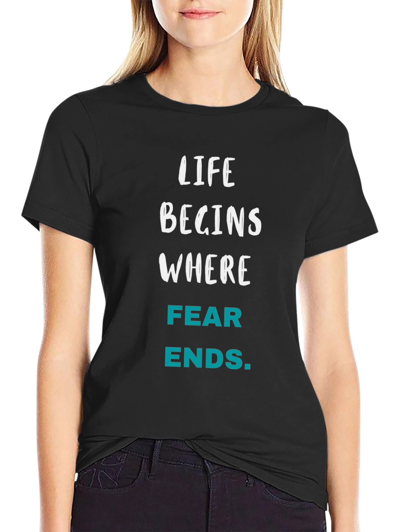 Life Begins Where Fear Ends T-Shirt