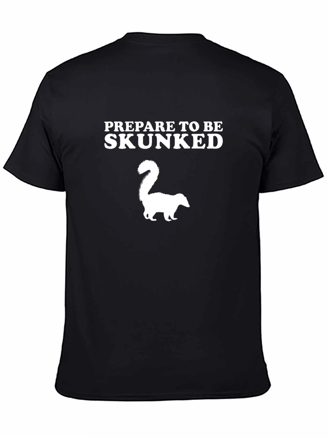 Prepare to be Skunked T-Shirt