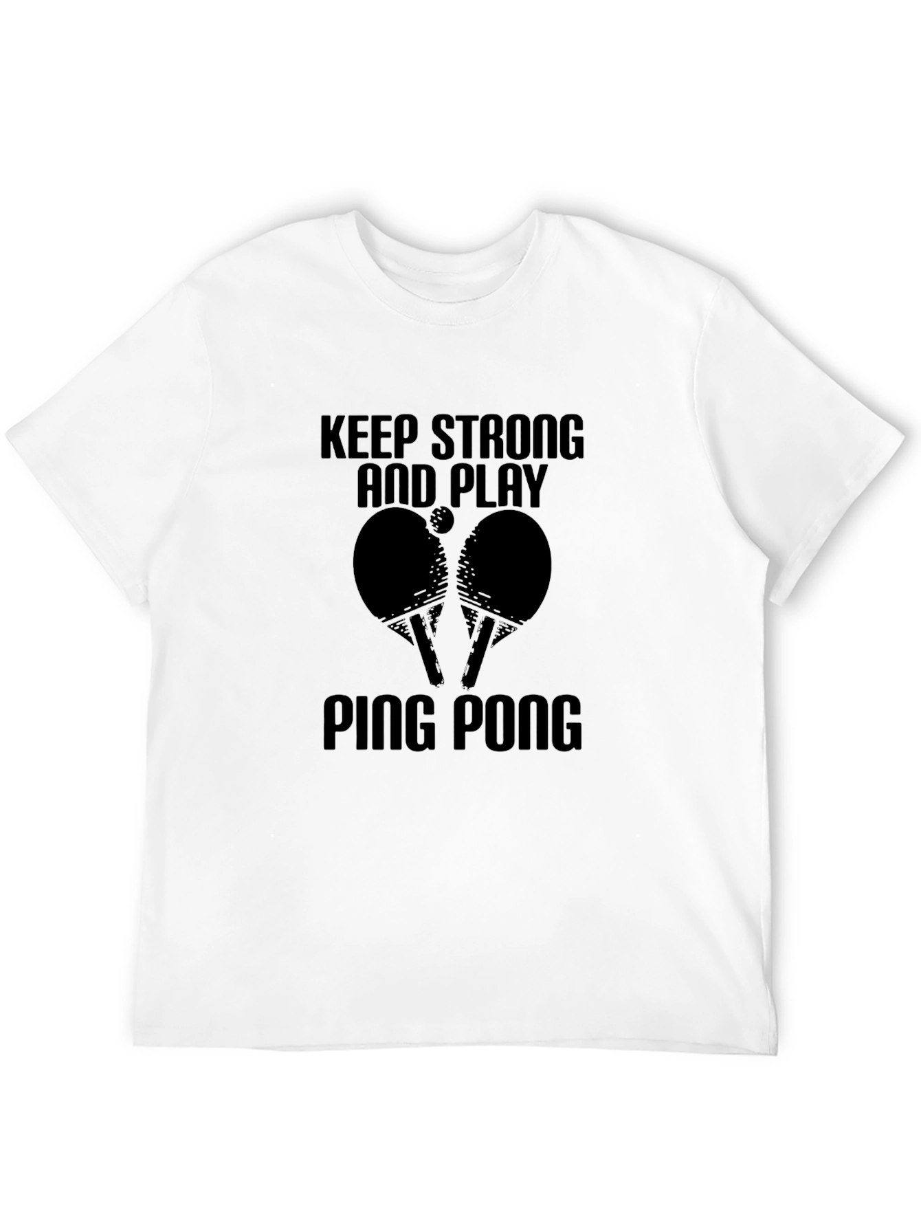 Keep Strong and Play Ping Pong Graphic Tee
