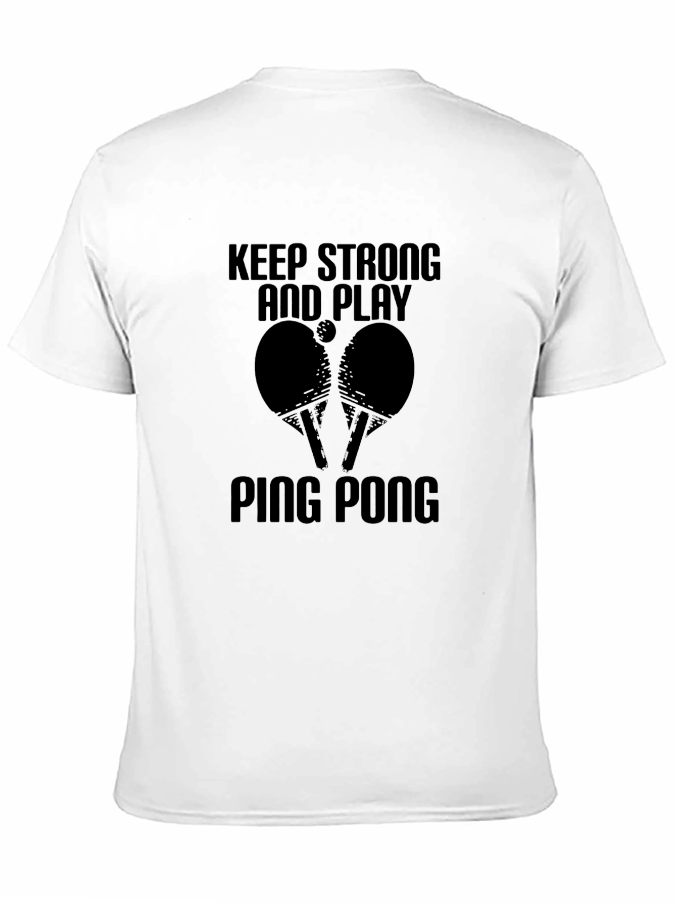 Keep Strong and Play Ping Pong Graphic Tee