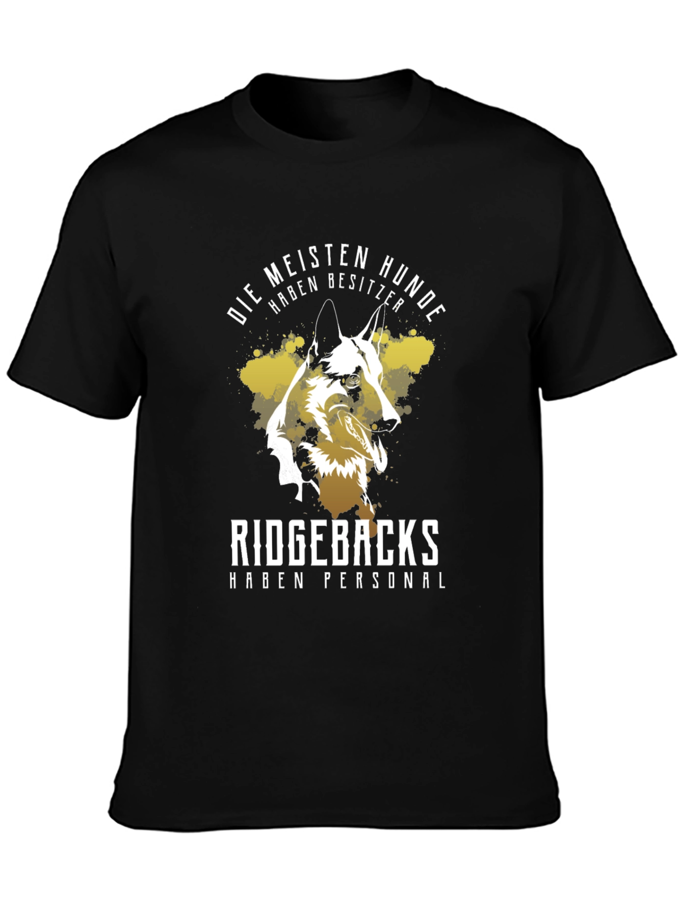Dog Lover T-Shirt: Ridgebacks Have Staff
