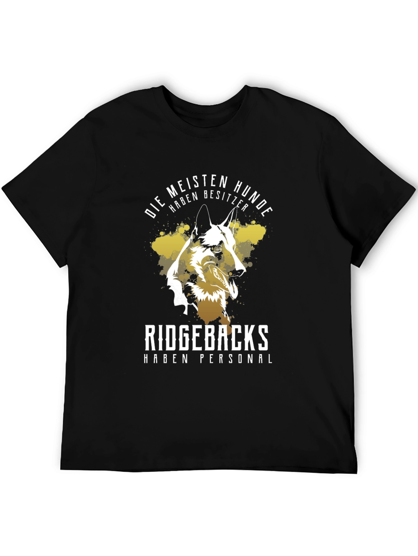Dog Lover T-Shirt: Ridgebacks Have Staff