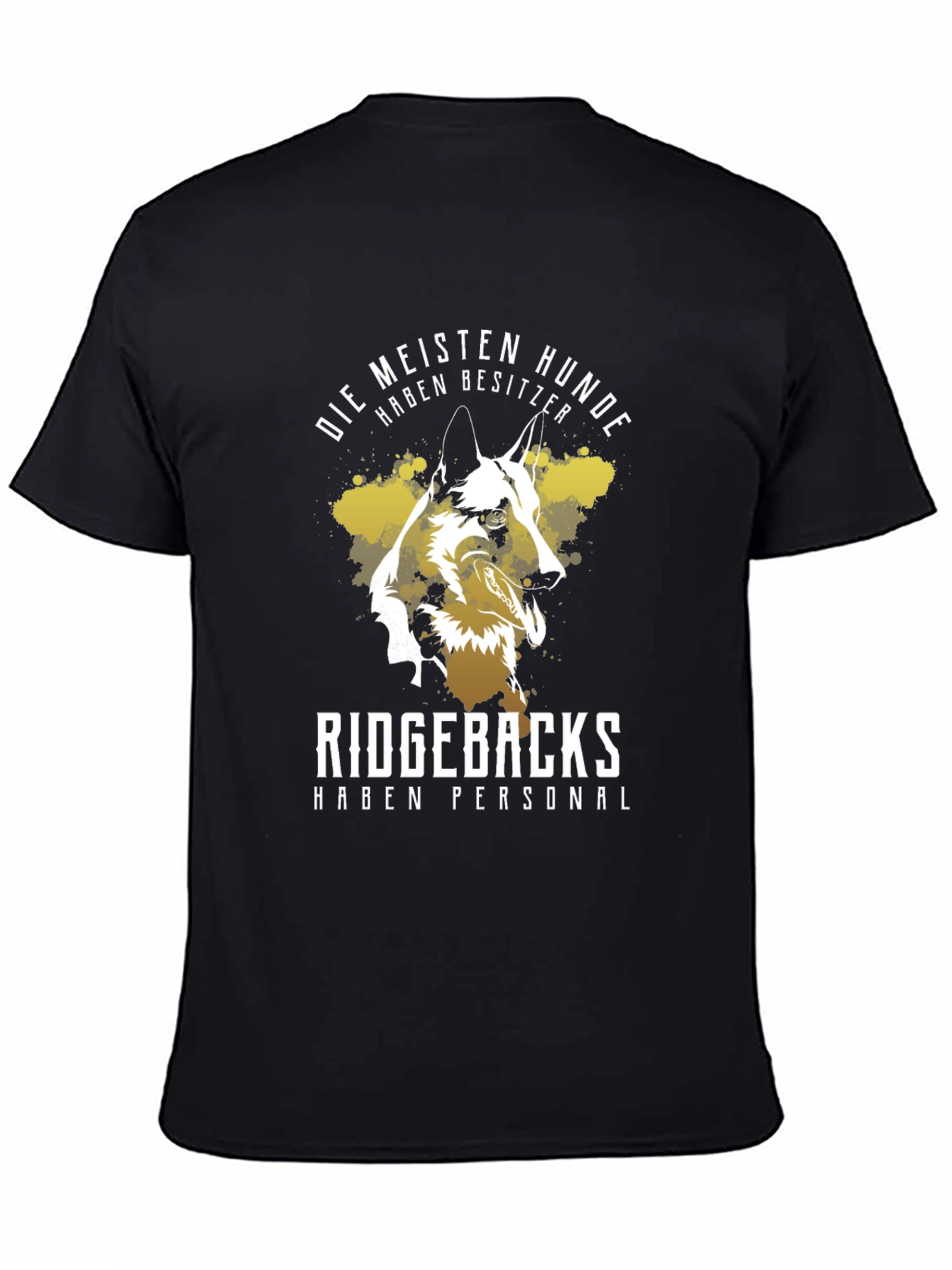 Dog Lover T-Shirt: Ridgebacks Have Staff