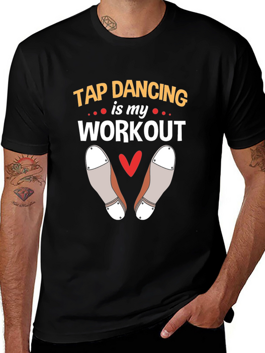 Tap Dancing is my Workout T-Shirt