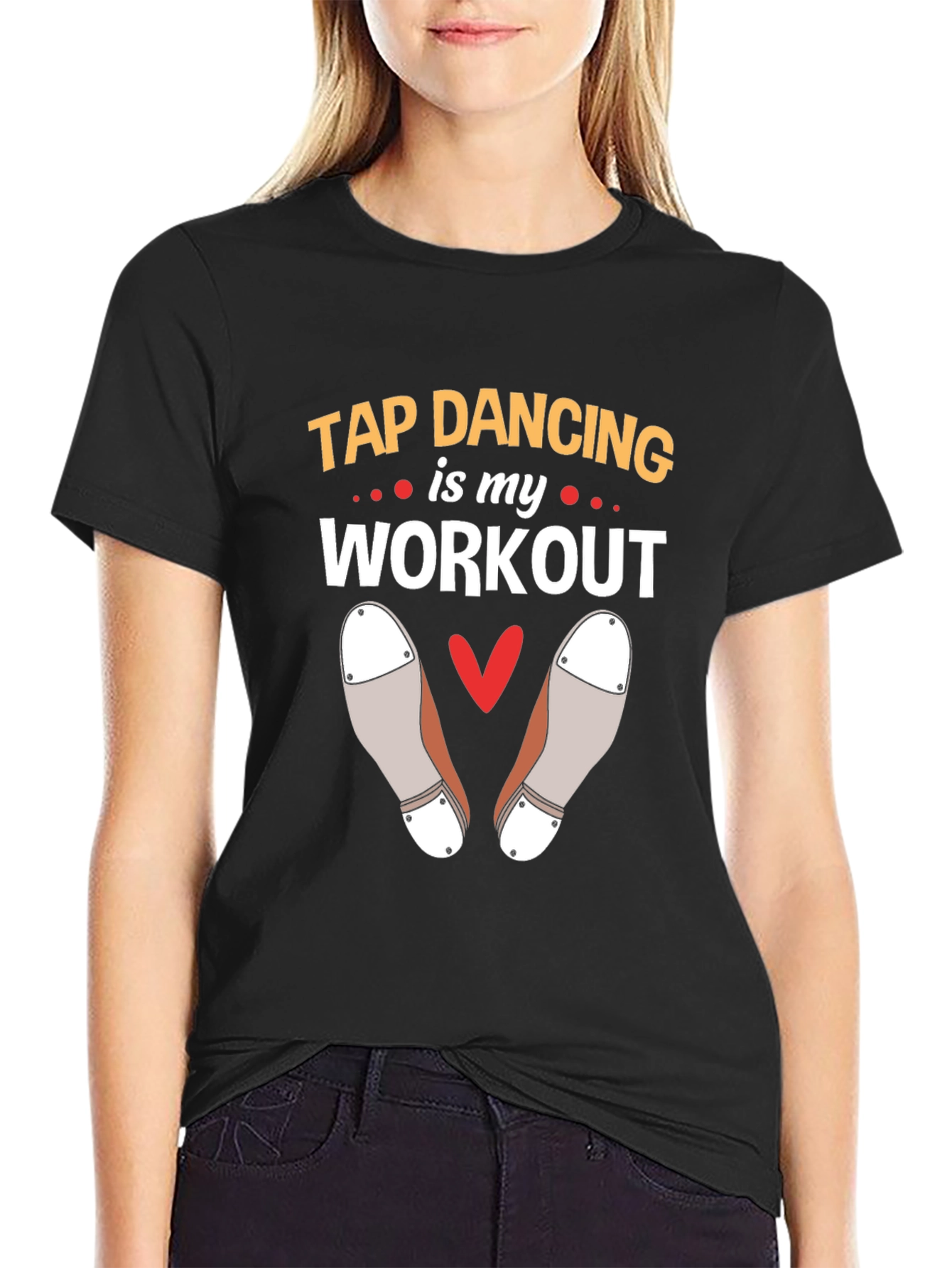 Tap Dancing is my Workout T-Shirt