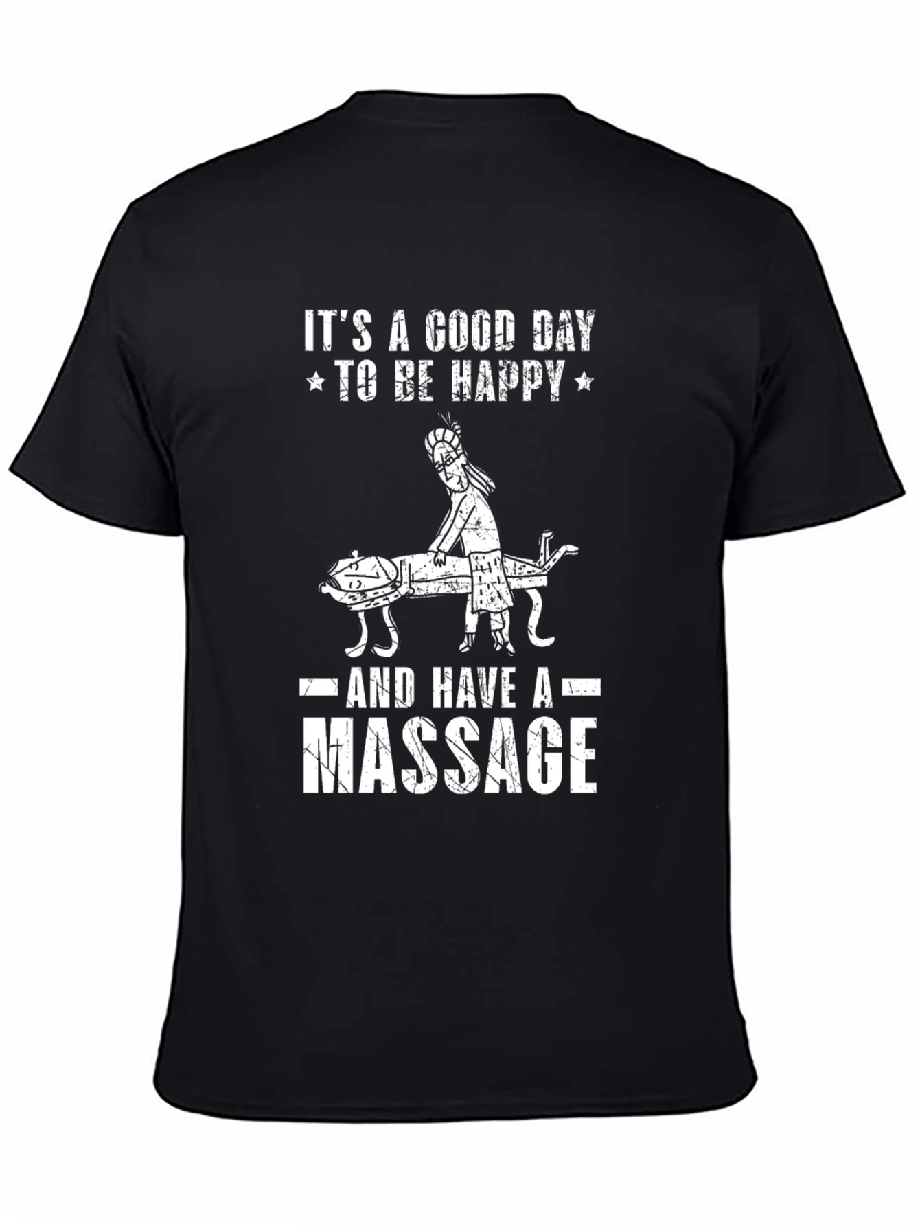 Its A Good Day To Be Happy Massage T-Shirt