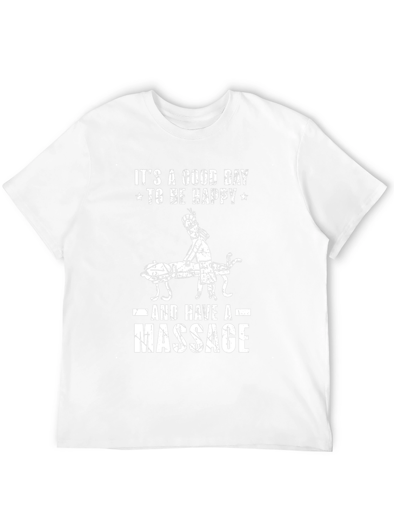 Its A Good Day To Be Happy Massage T-Shirt