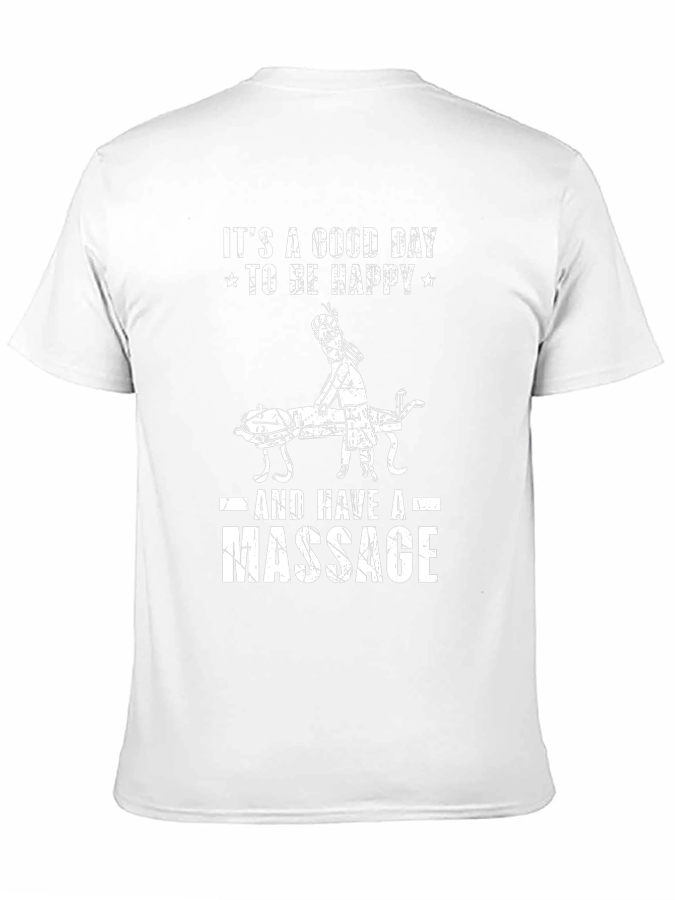 Its A Good Day To Be Happy Massage T-Shirt