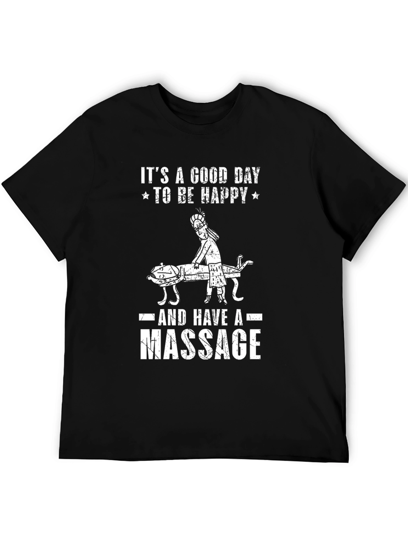Its A Good Day To Be Happy Massage T-Shirt