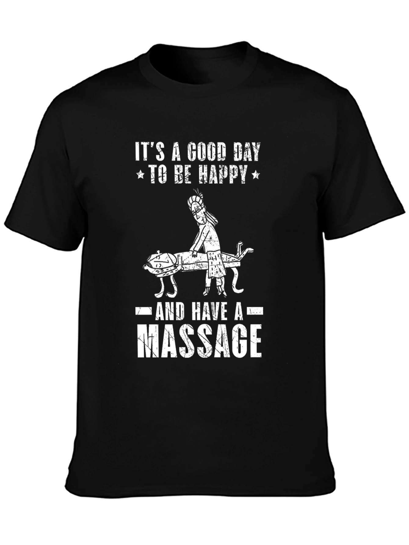 Its A Good Day To Be Happy Massage T-Shirt